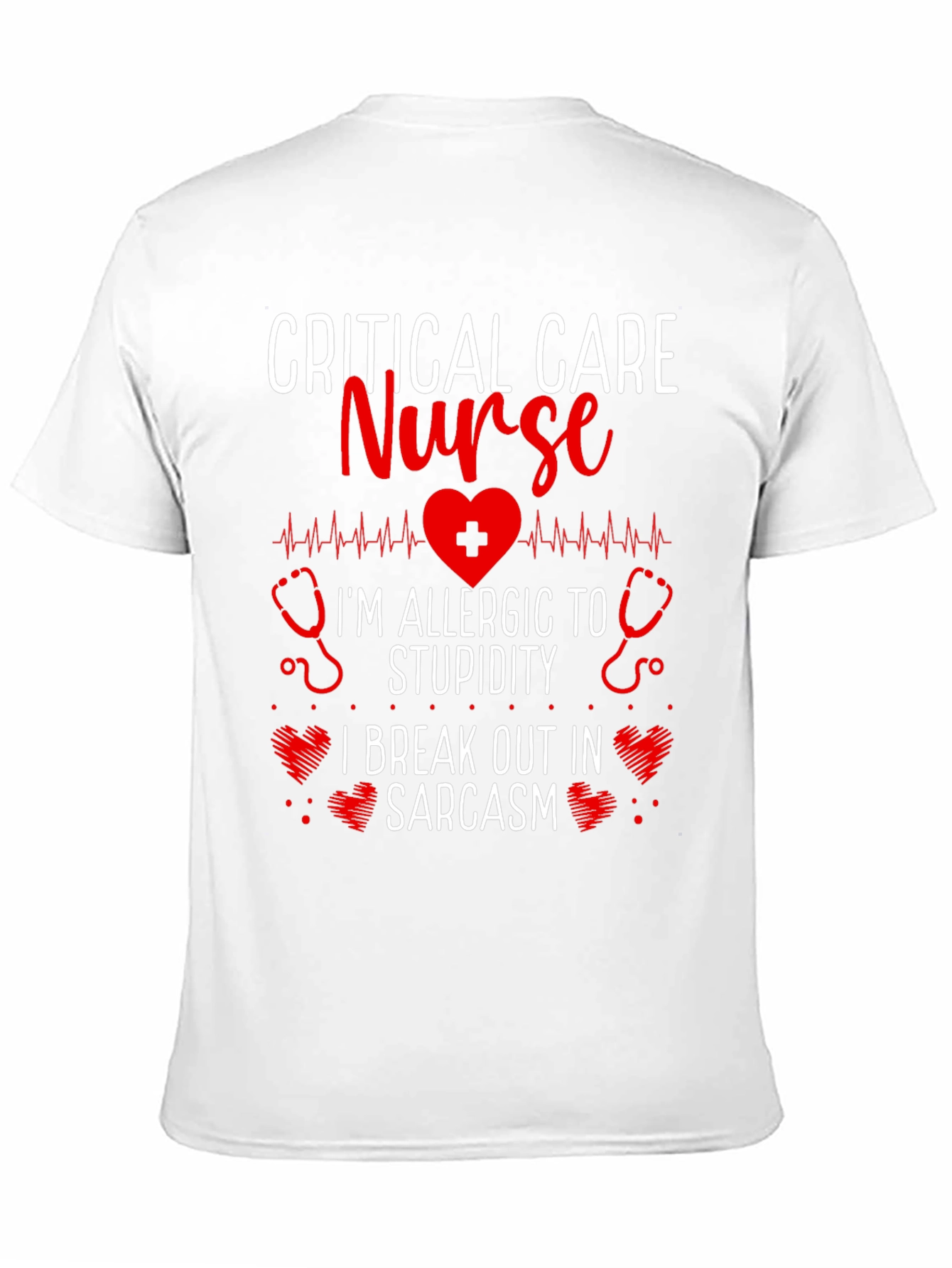 Critical Care Nurse Sarcasm T-Shirt
