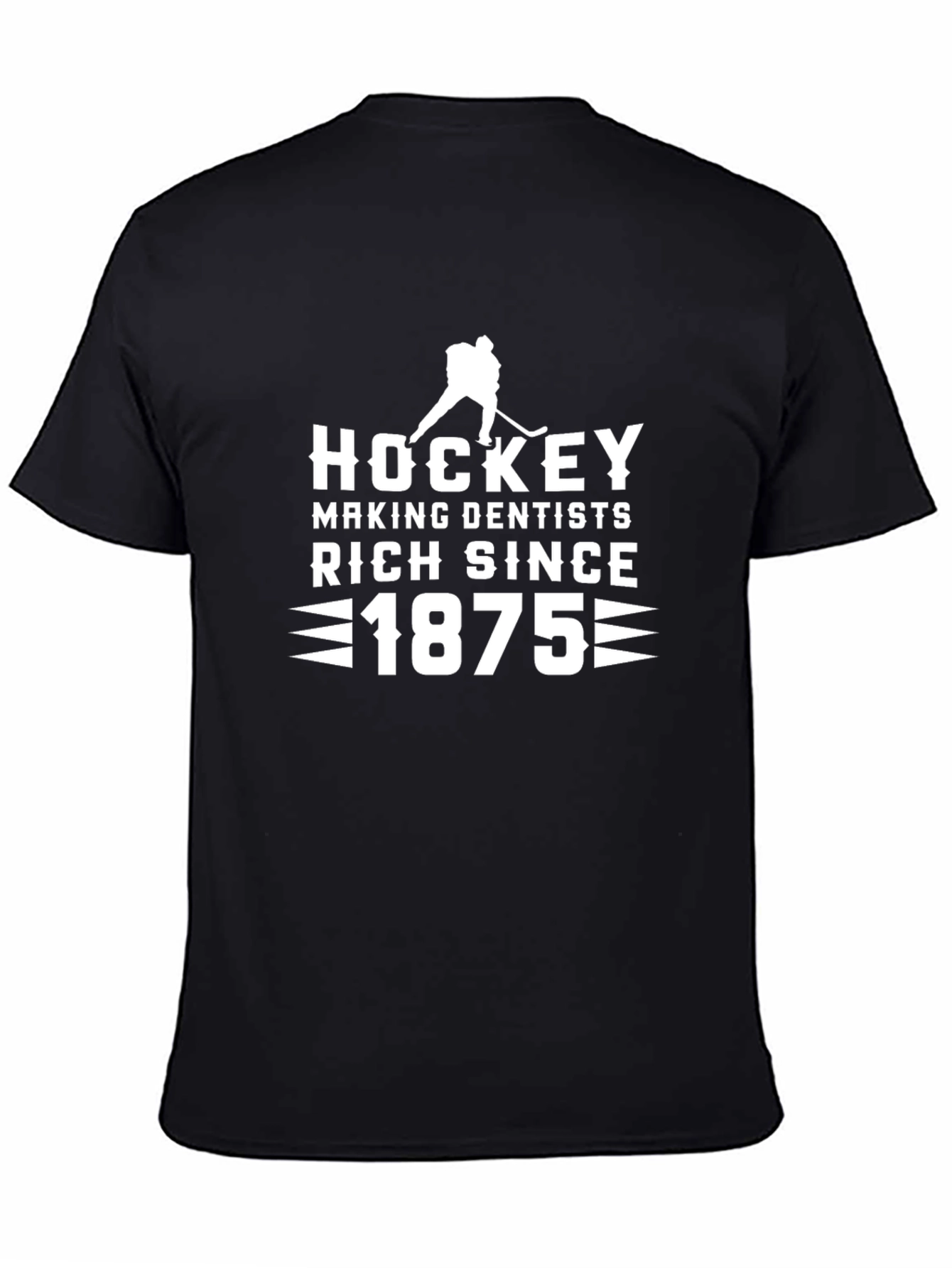 Hockey Making Dentists Rich Since 1875 T-Shirt