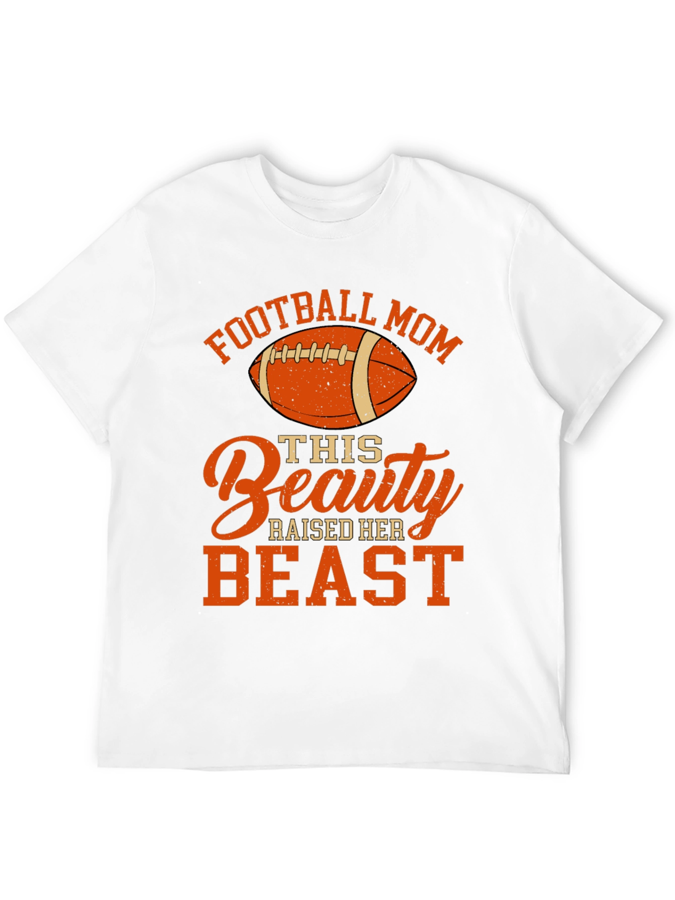 Football Mom Beauty Raised Her Beast T-Shirt
