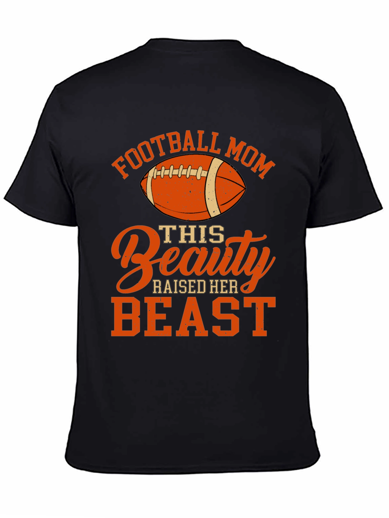 Football Mom Beauty Raised Her Beast T-Shirt