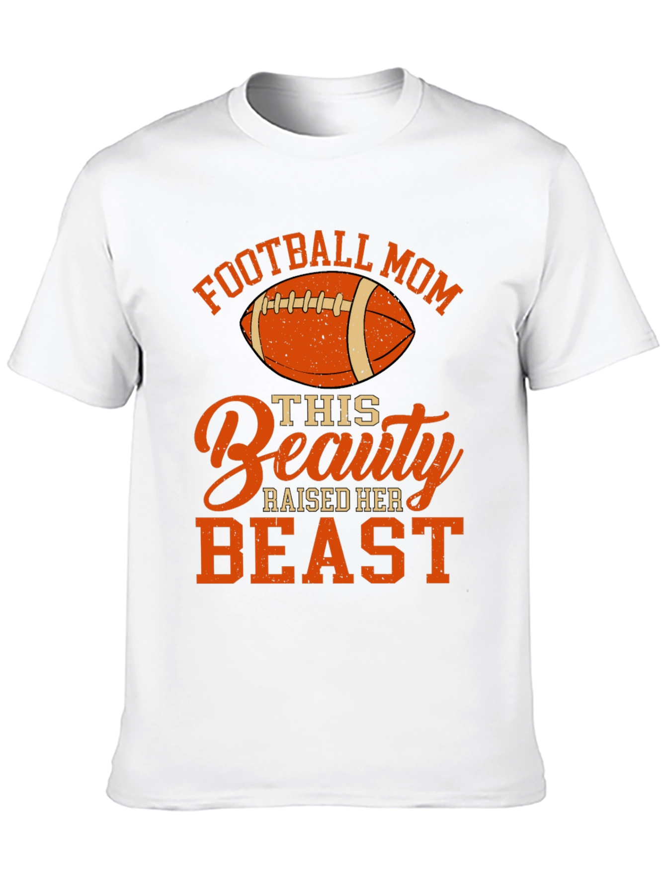 Football Mom Beauty Raised Her Beast T-Shirt