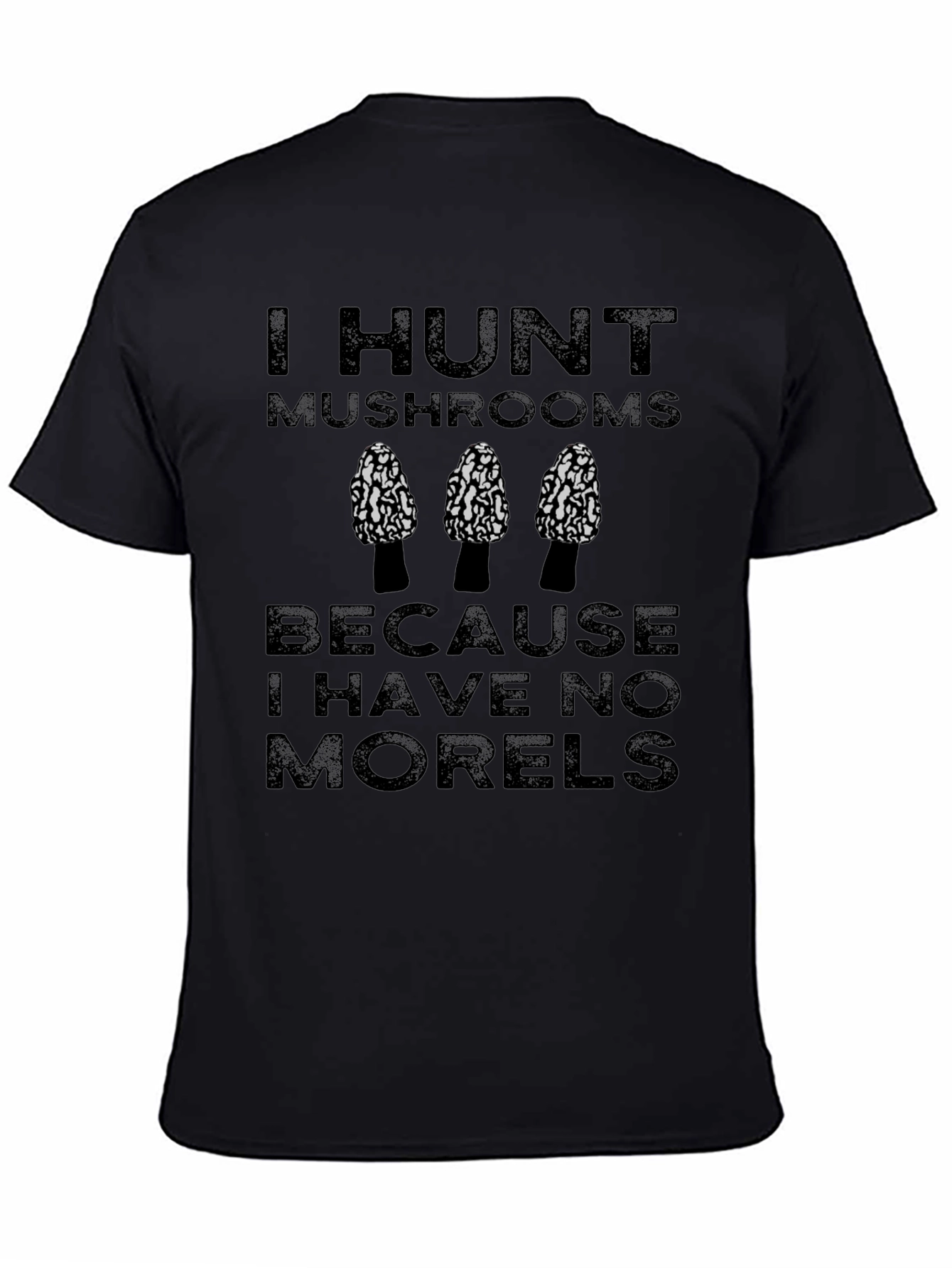 I Hunt Mushrooms Funny Morel T-Shirt