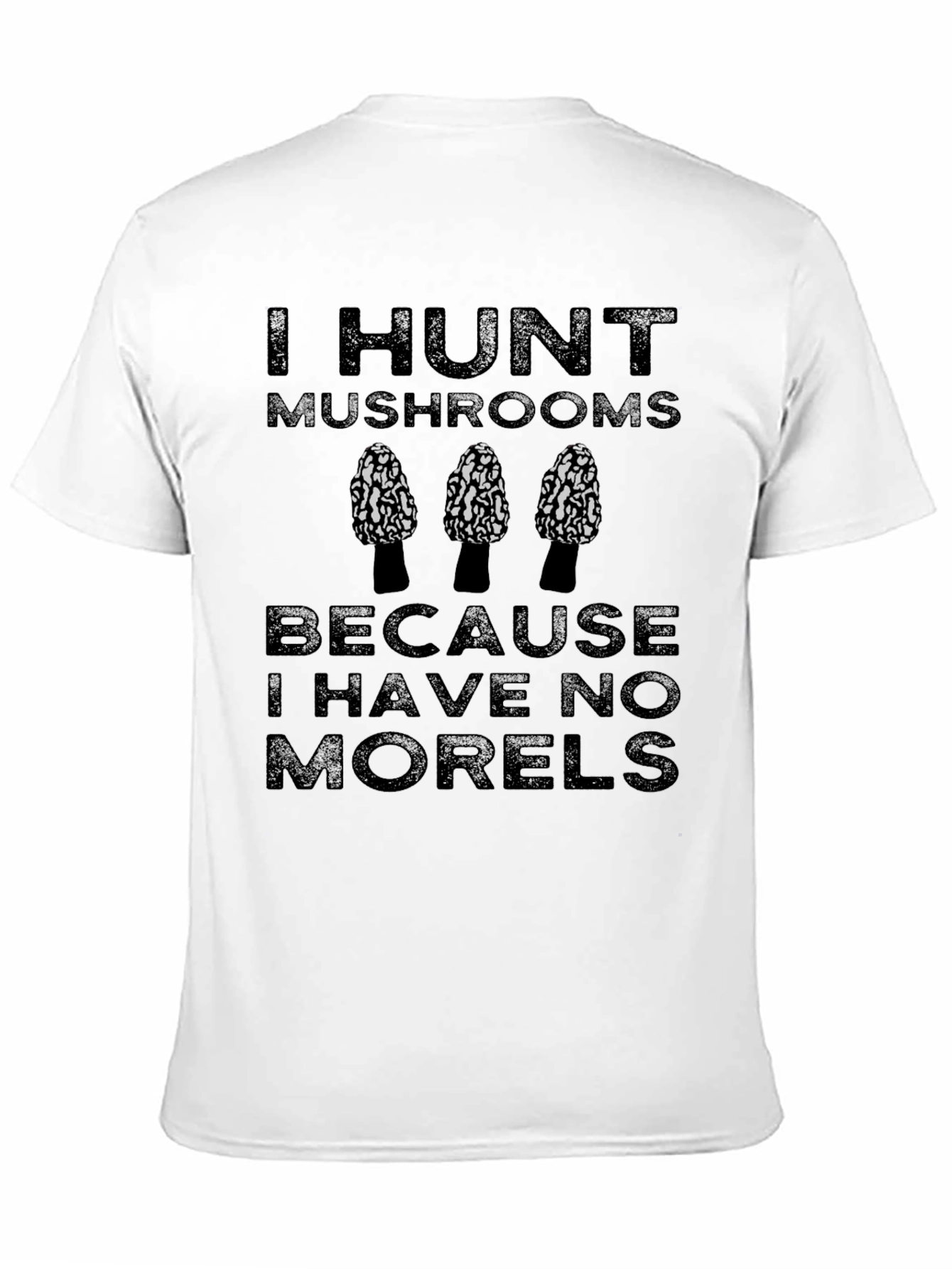 I Hunt Mushrooms Funny Morel T-Shirt