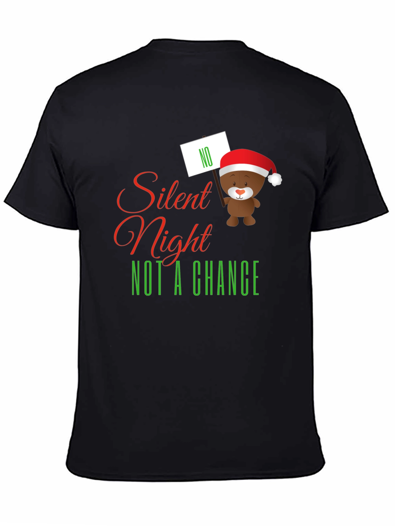 Silent Night NOT A CHANCE Funny Christmas Graphic Tee