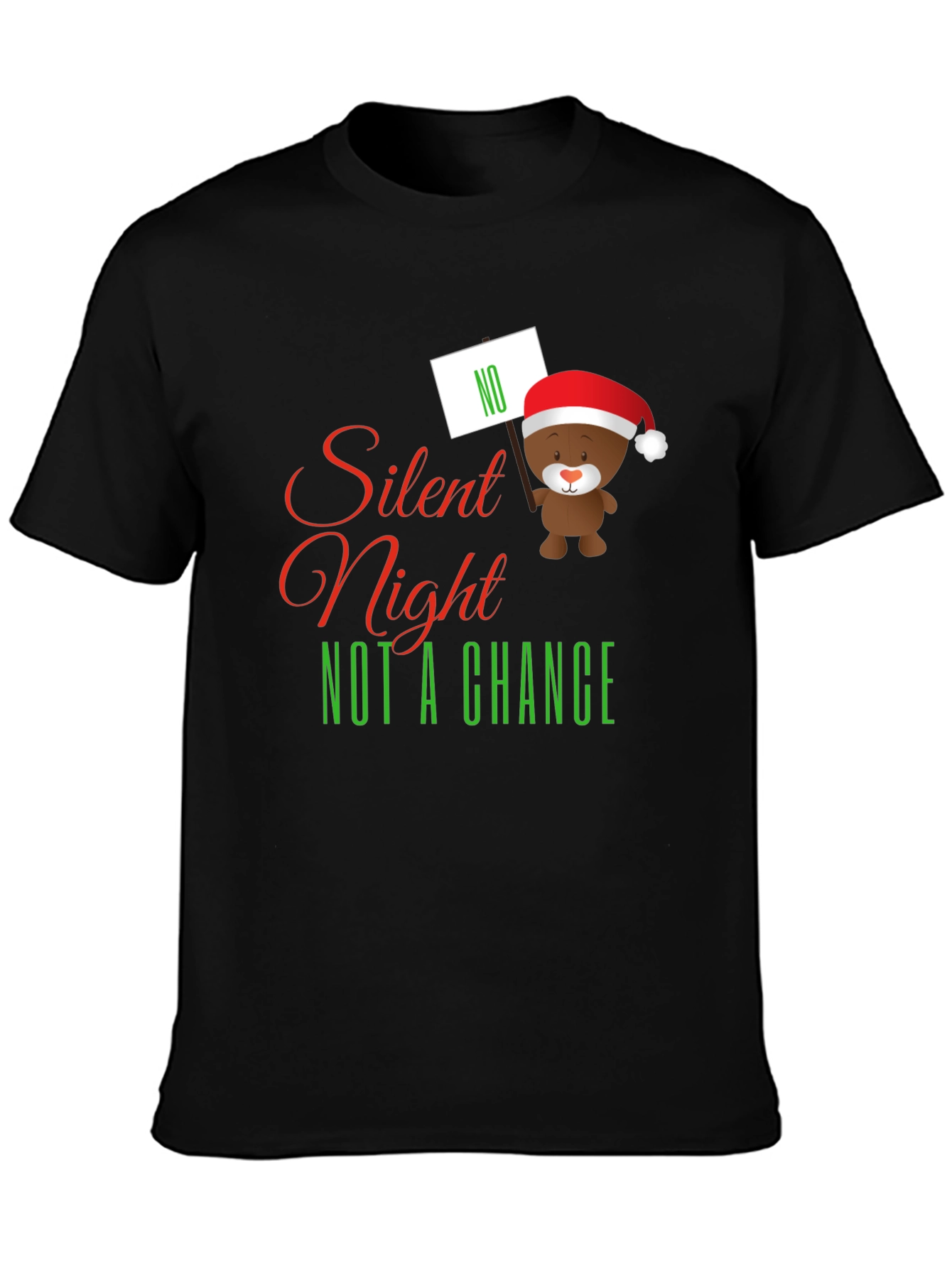 Silent Night NOT A CHANCE Funny Christmas Graphic Tee