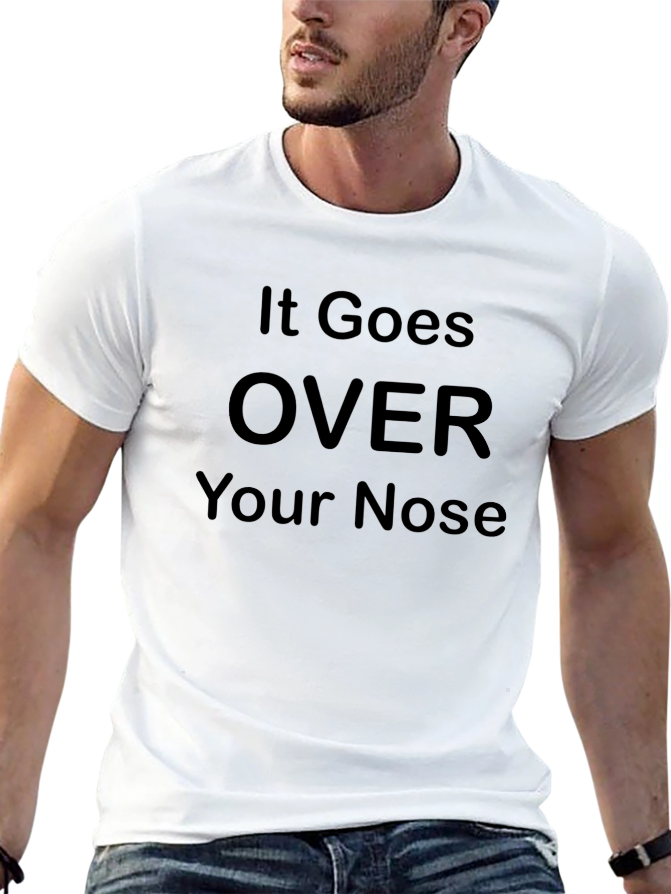 It Goes Over Your Nose Graphic T-Shirt