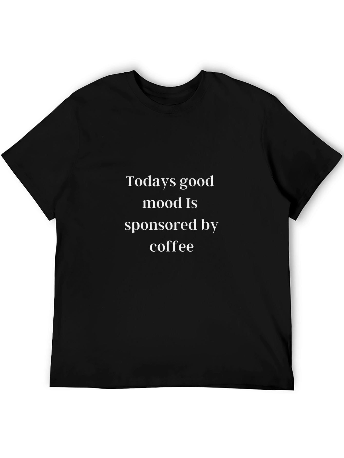 Coffee Sponsored Mood T-Shirt