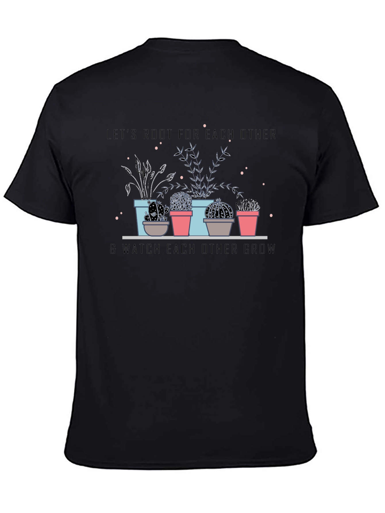 Lets Root For Each Other Black T-Shirt