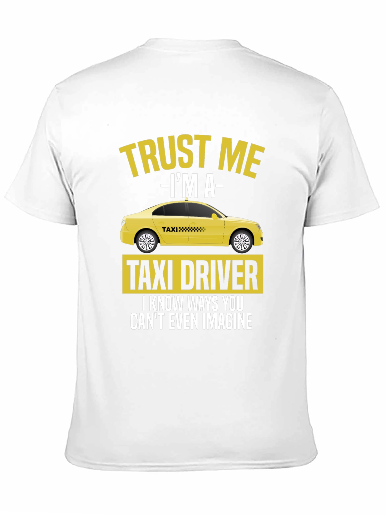 Trust Me Im A Taxi Driver T-Shirt