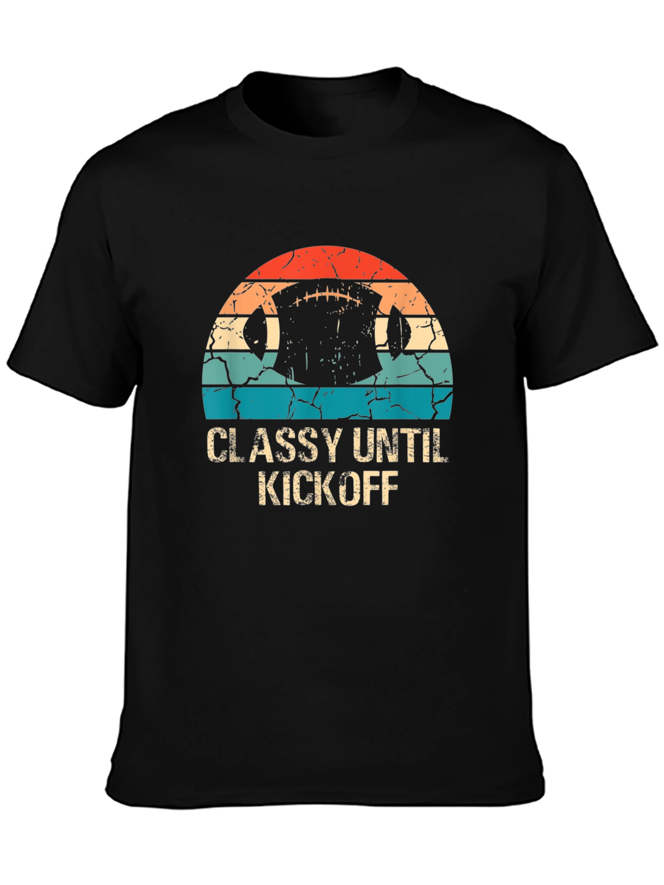 Classy Until Kickoff Football T-Shirt