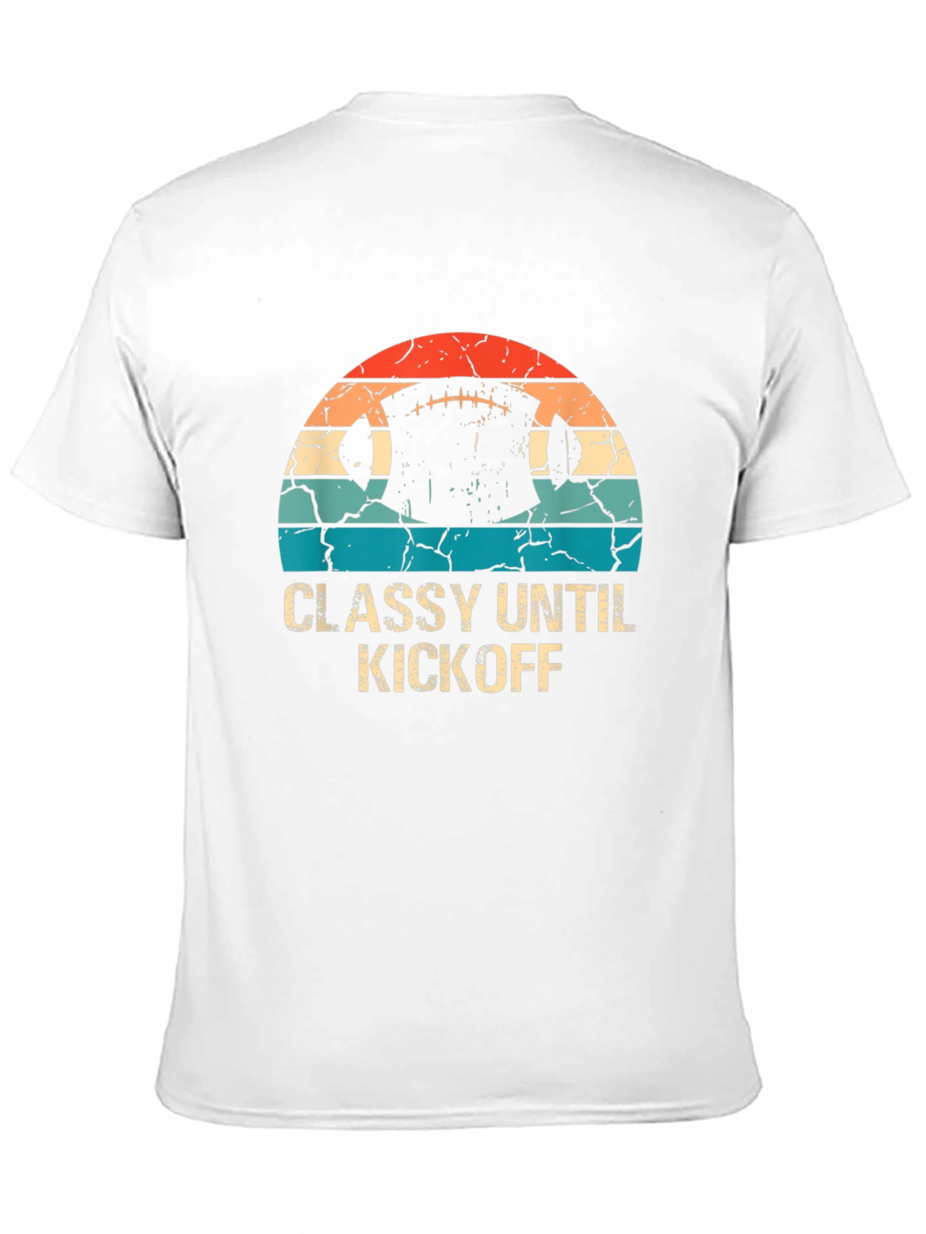 Classy Until Kickoff Football T-Shirt