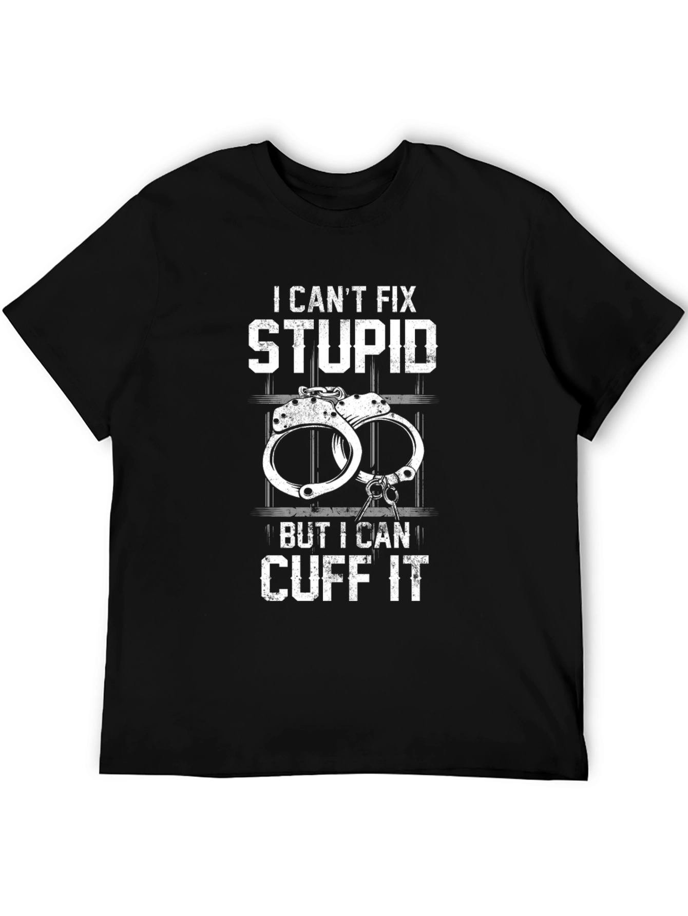 I Cant Fix Stupid T-Shirt