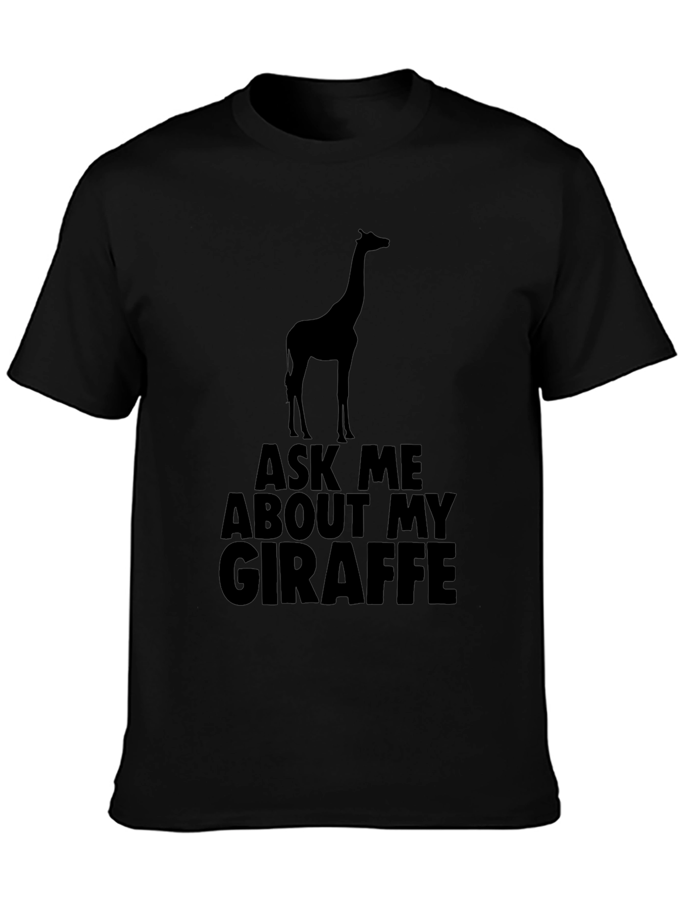Ask Me About My Giraffe T-Shirt - Black