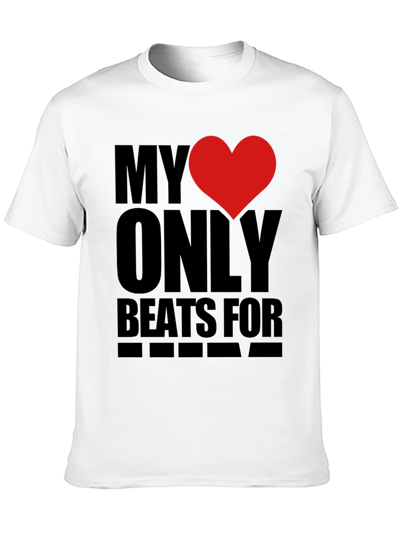 My Heart Only Beats For... Graphic Tee