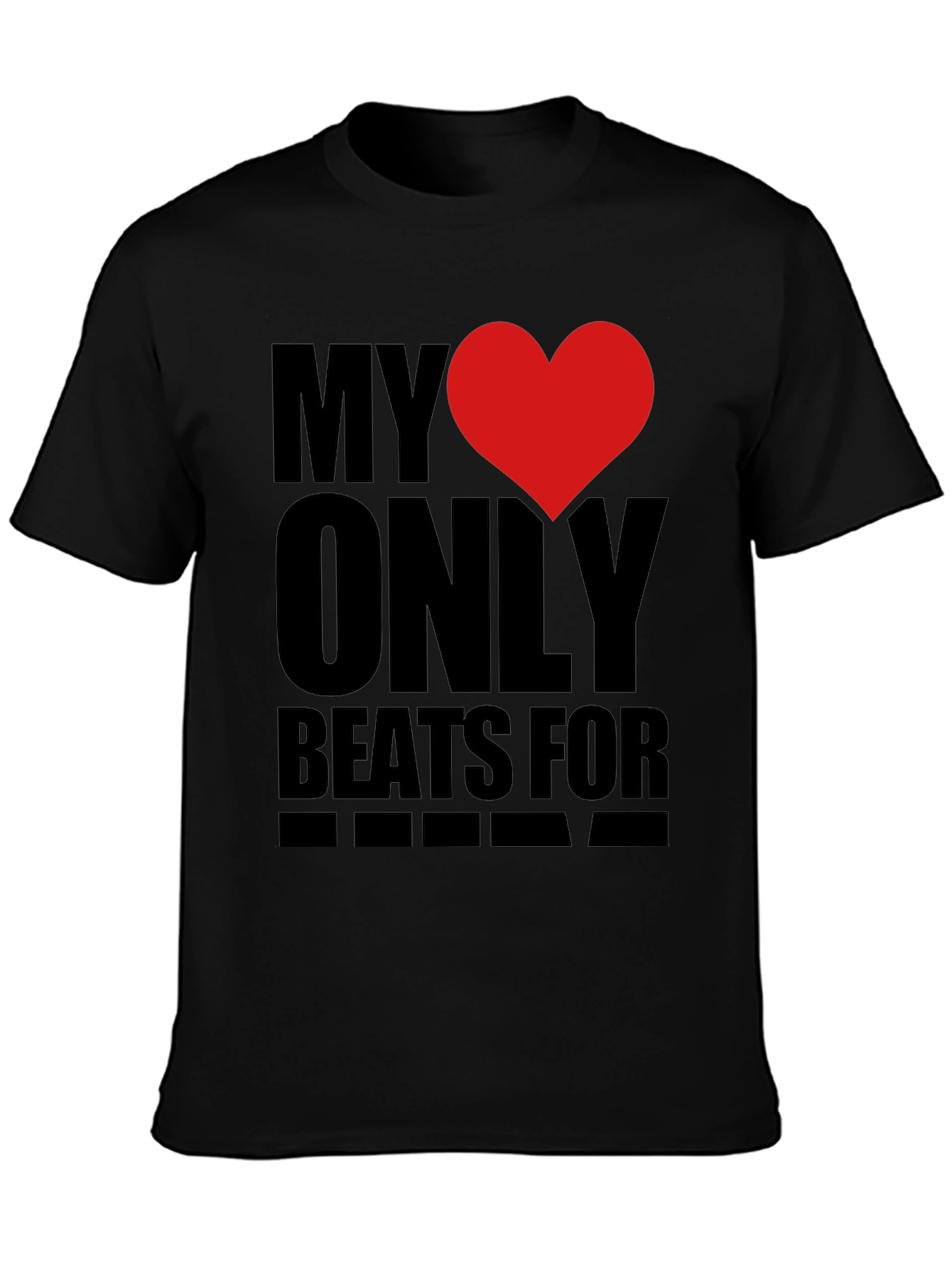 My Heart Only Beats For... Graphic Tee