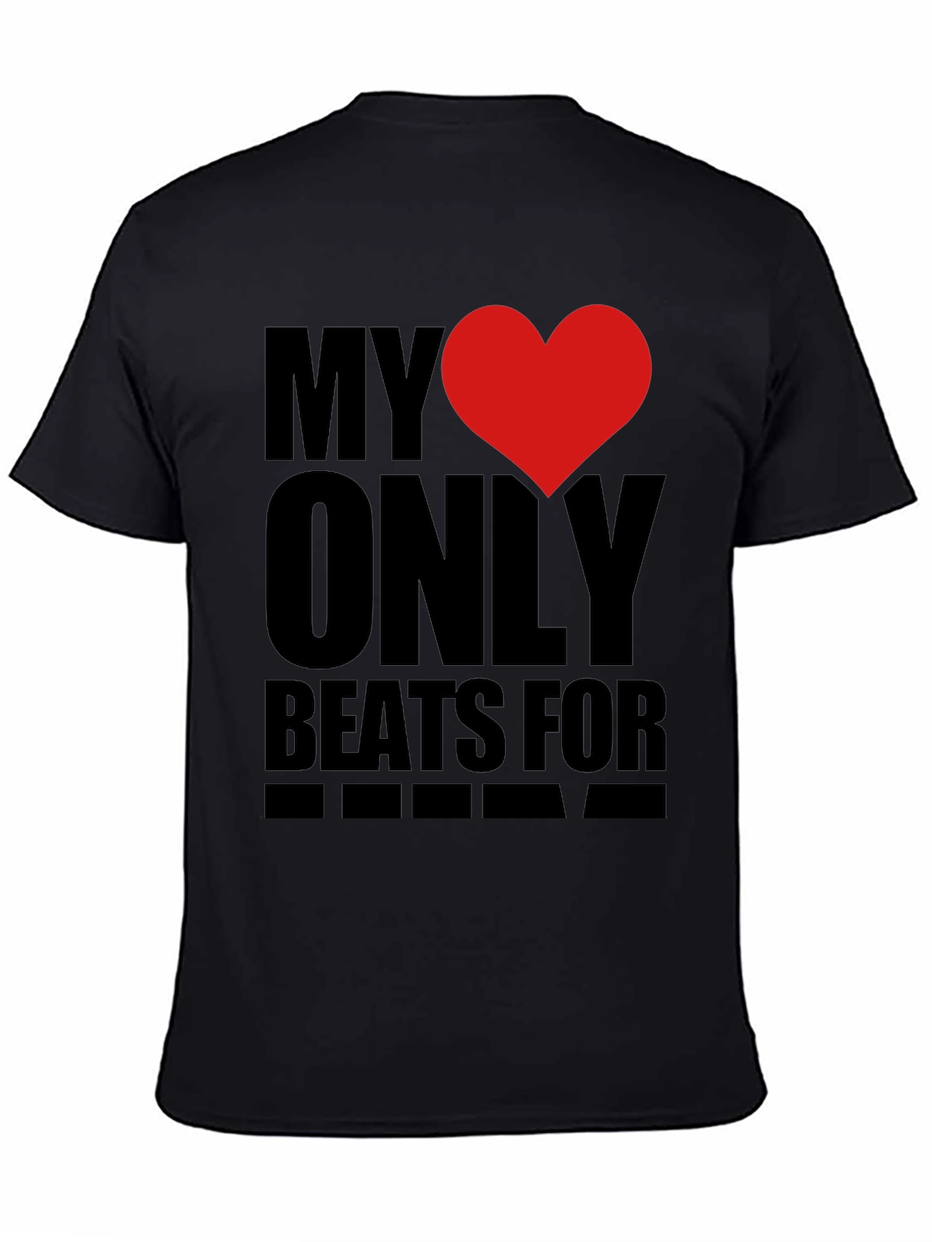 My Heart Only Beats For... Graphic Tee