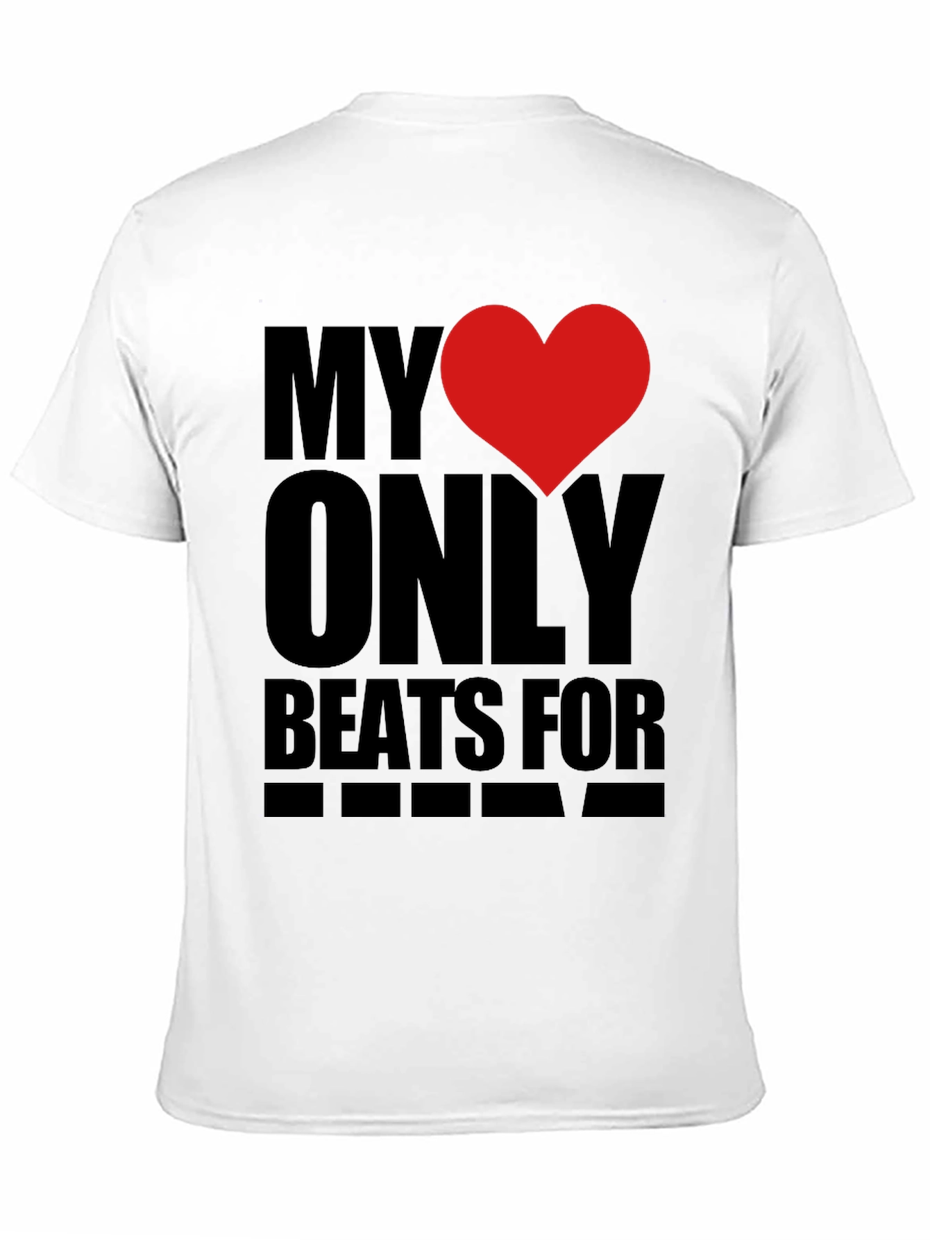 My Heart Only Beats For... Graphic Tee