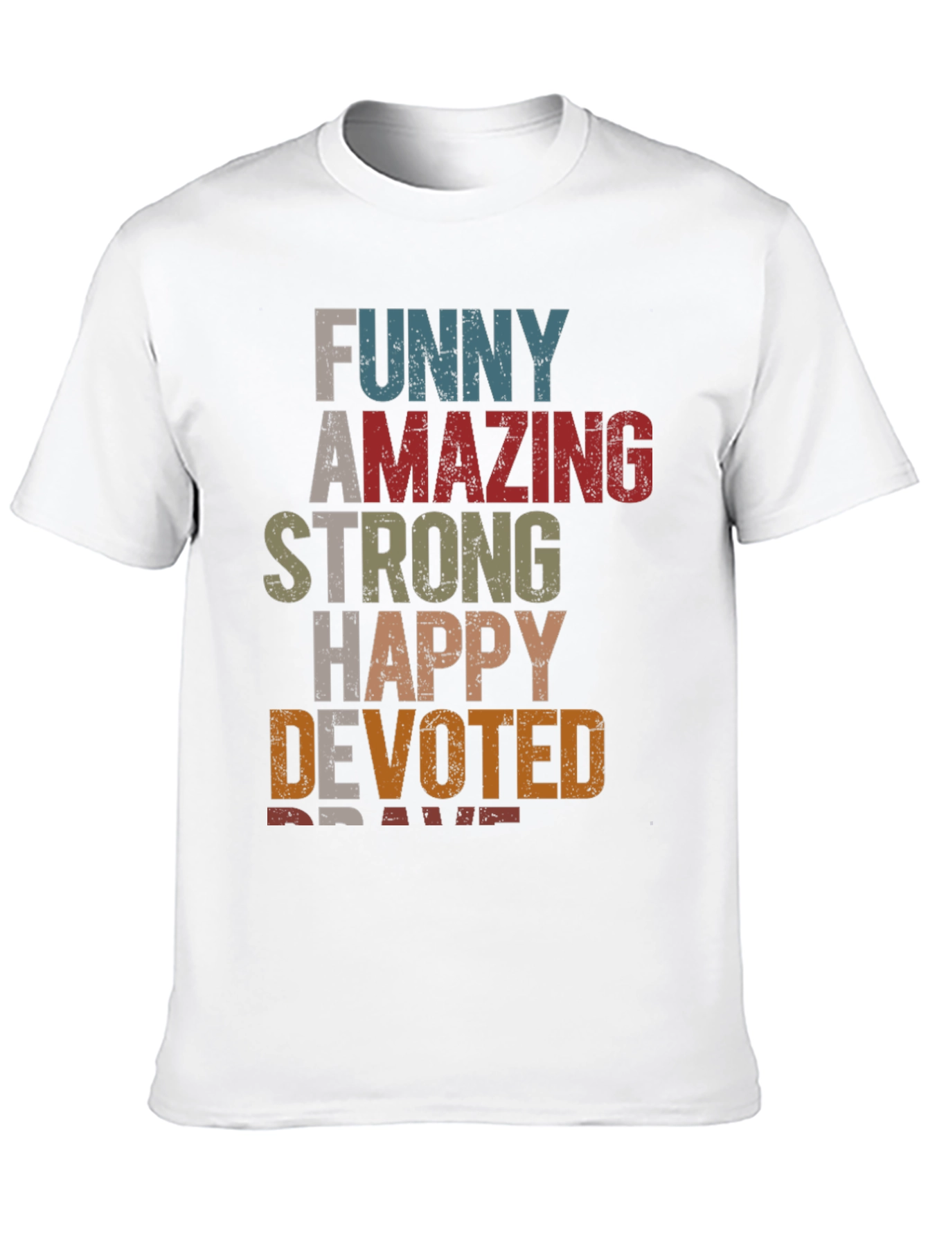 Funny Amazing Strong Happy Devoted Brave T-Shirt