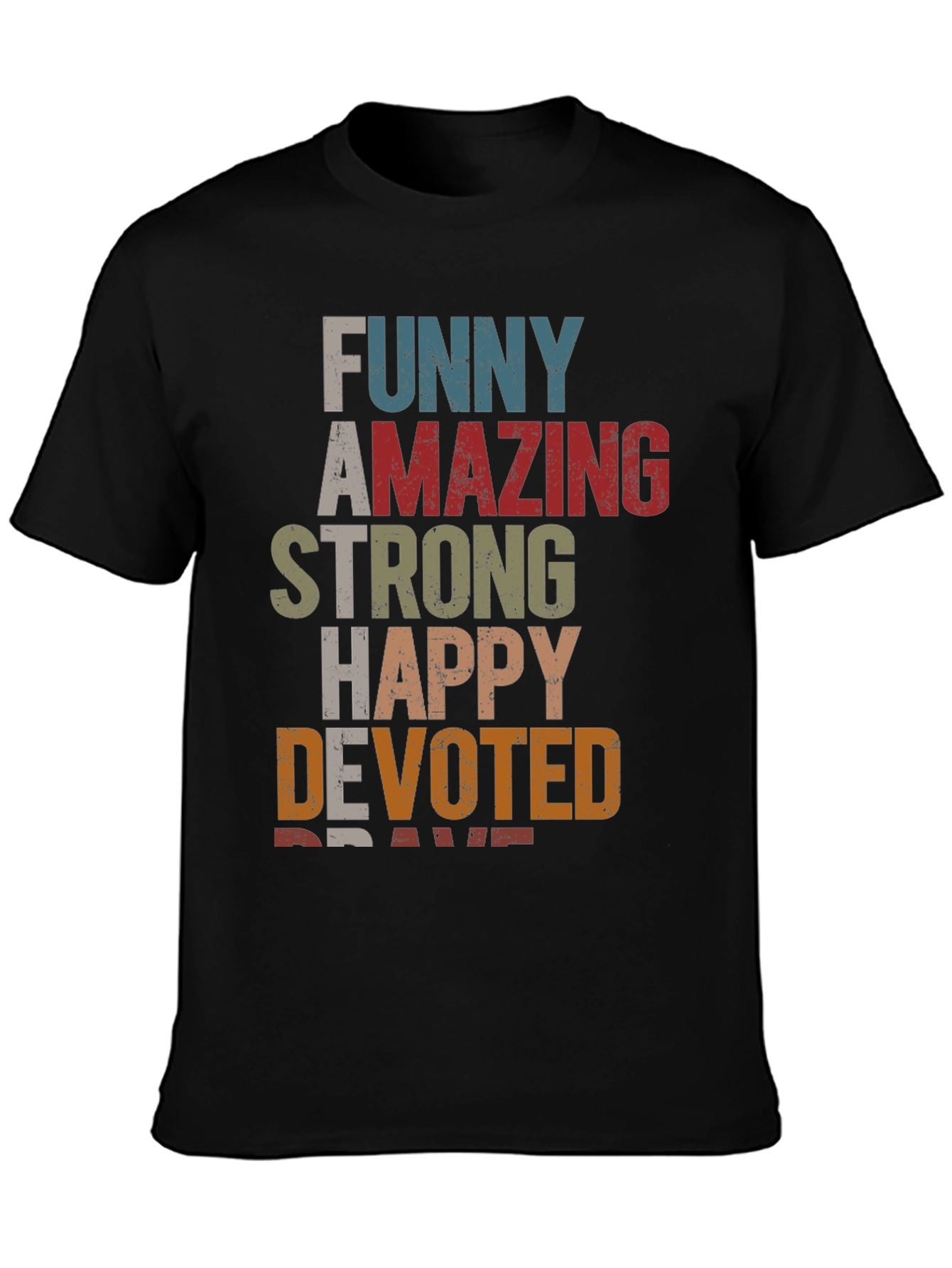 Funny Amazing Strong Happy Devoted Brave T-Shirt