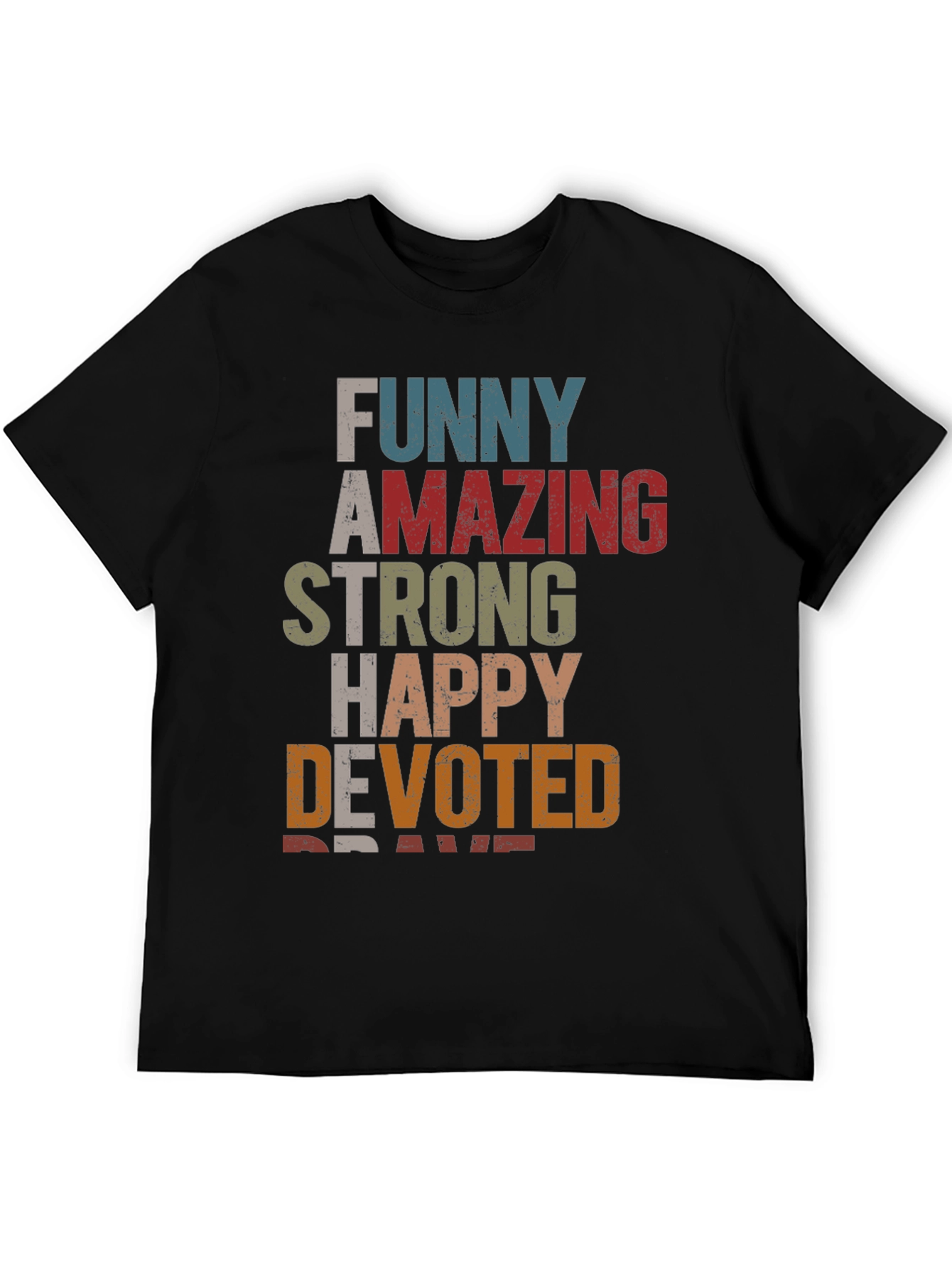 Funny Amazing Strong Happy Devoted Brave T-Shirt