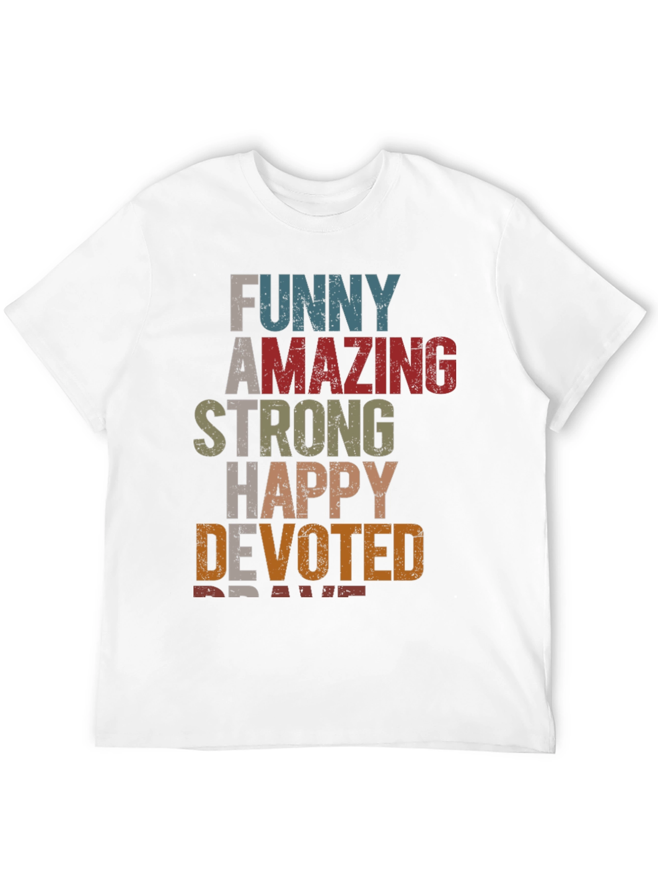 Funny Amazing Strong Happy Devoted Brave T-Shirt