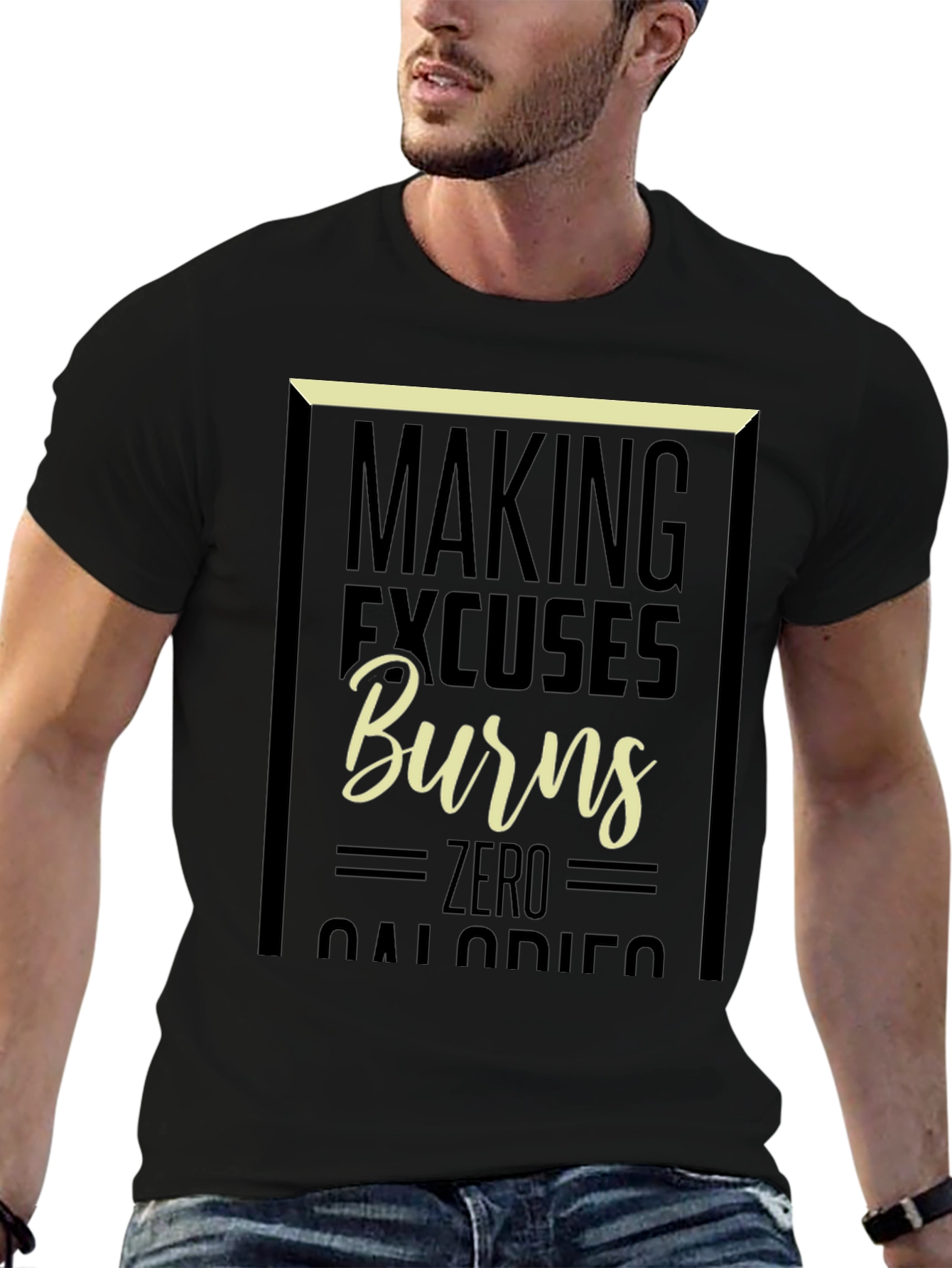 Making Excuses Burns Zero Calories Graphic Tee