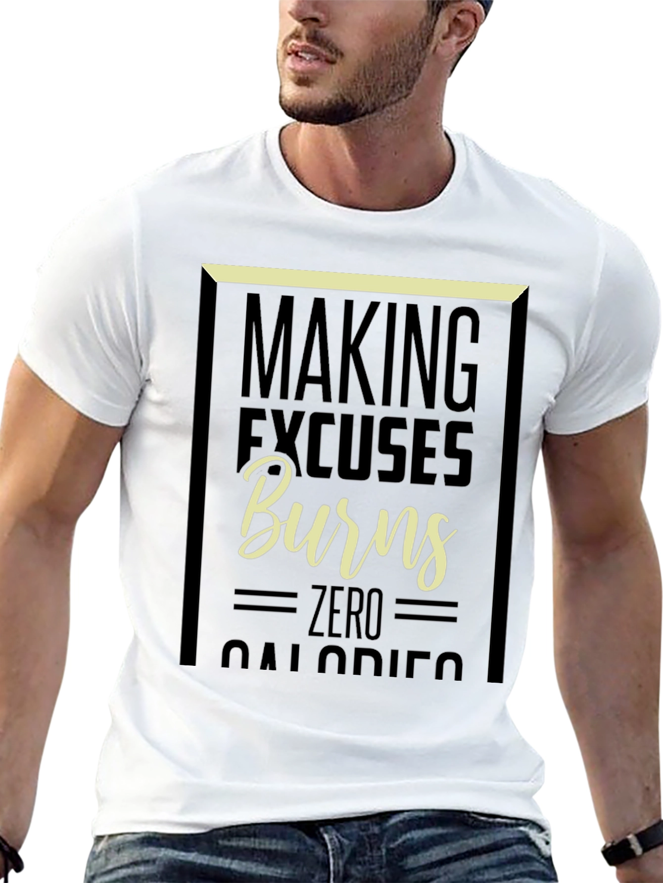 Making Excuses Burns Zero Calories Graphic Tee