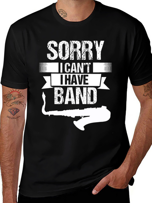 Sorry I Cant I Have Band T-Shirt