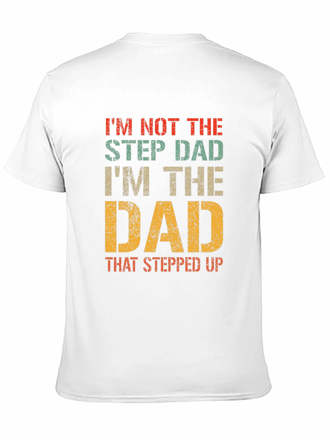 Funny Dad T-Shirt - Not the Step Dad
