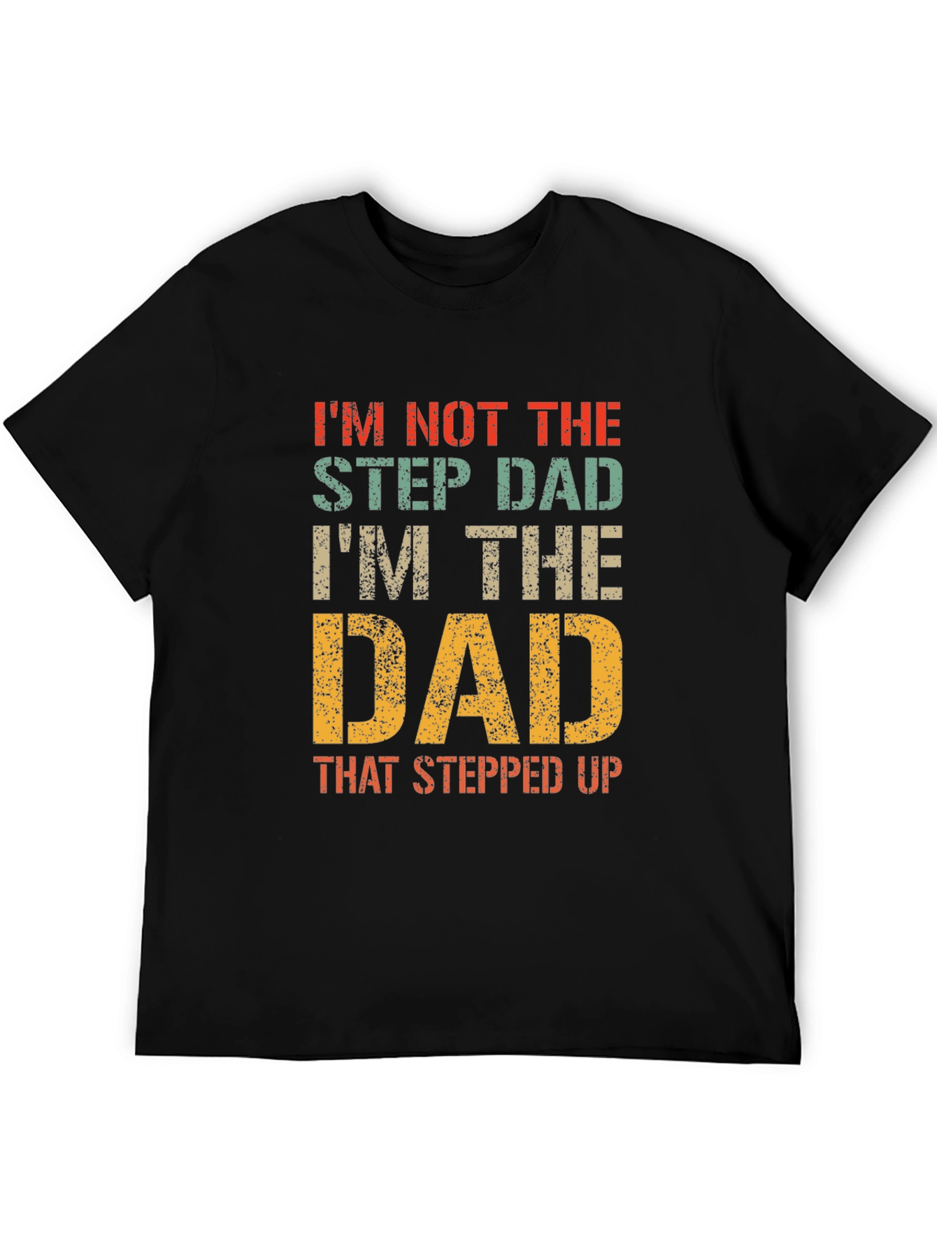 Funny Dad T-Shirt - Not the Step Dad