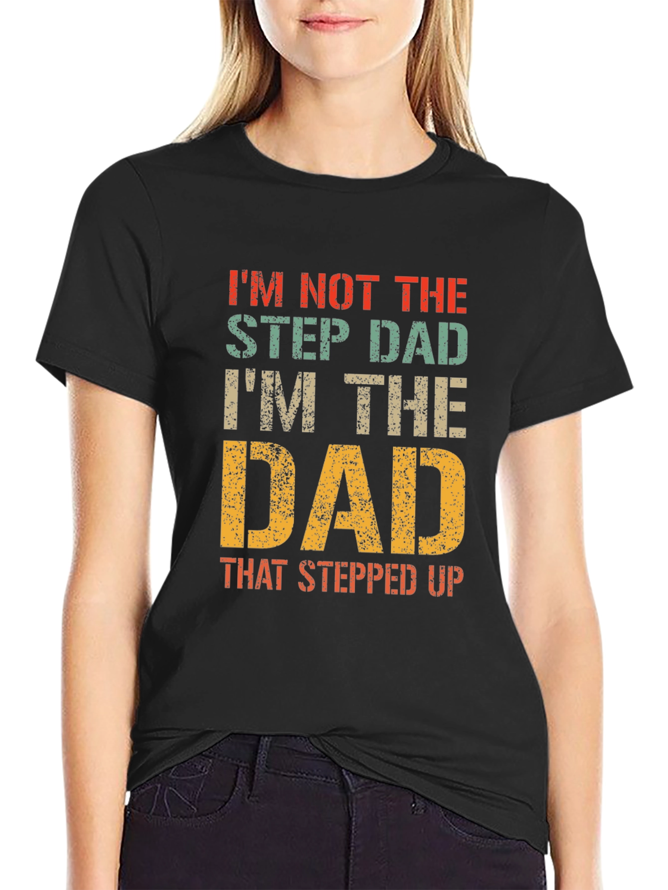 Funny Dad T-Shirt - Not the Step Dad