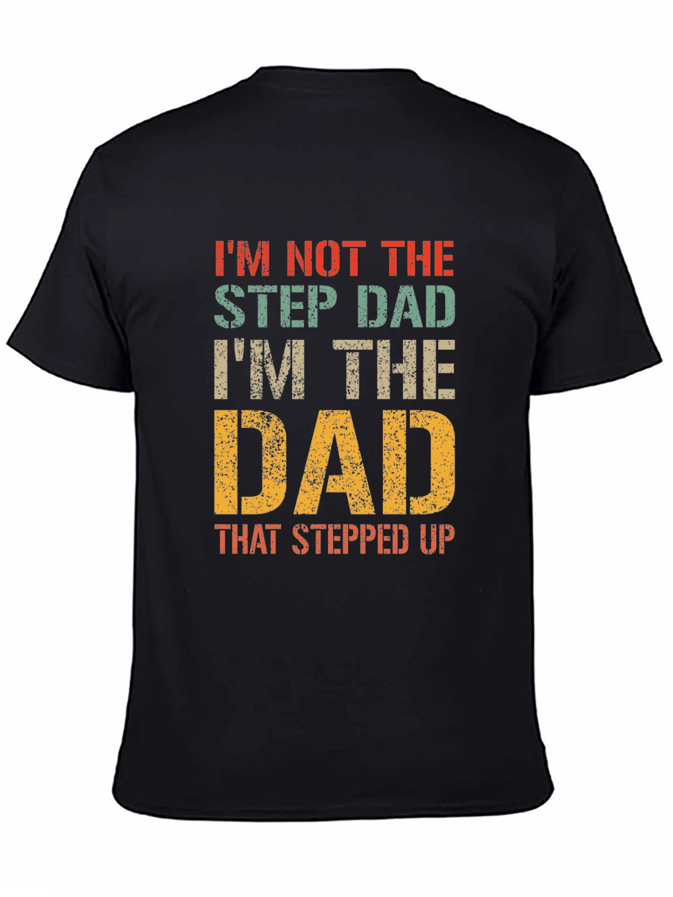 Funny Dad T-Shirt - Not the Step Dad
