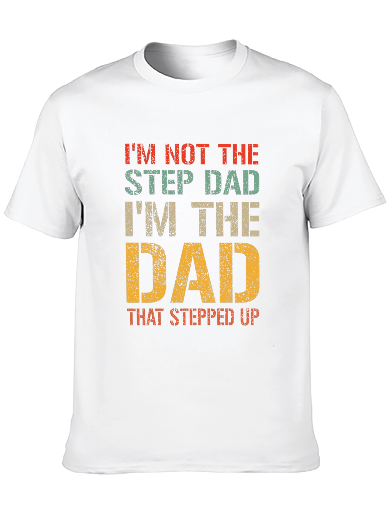 Funny Dad T-Shirt - Not the Step Dad