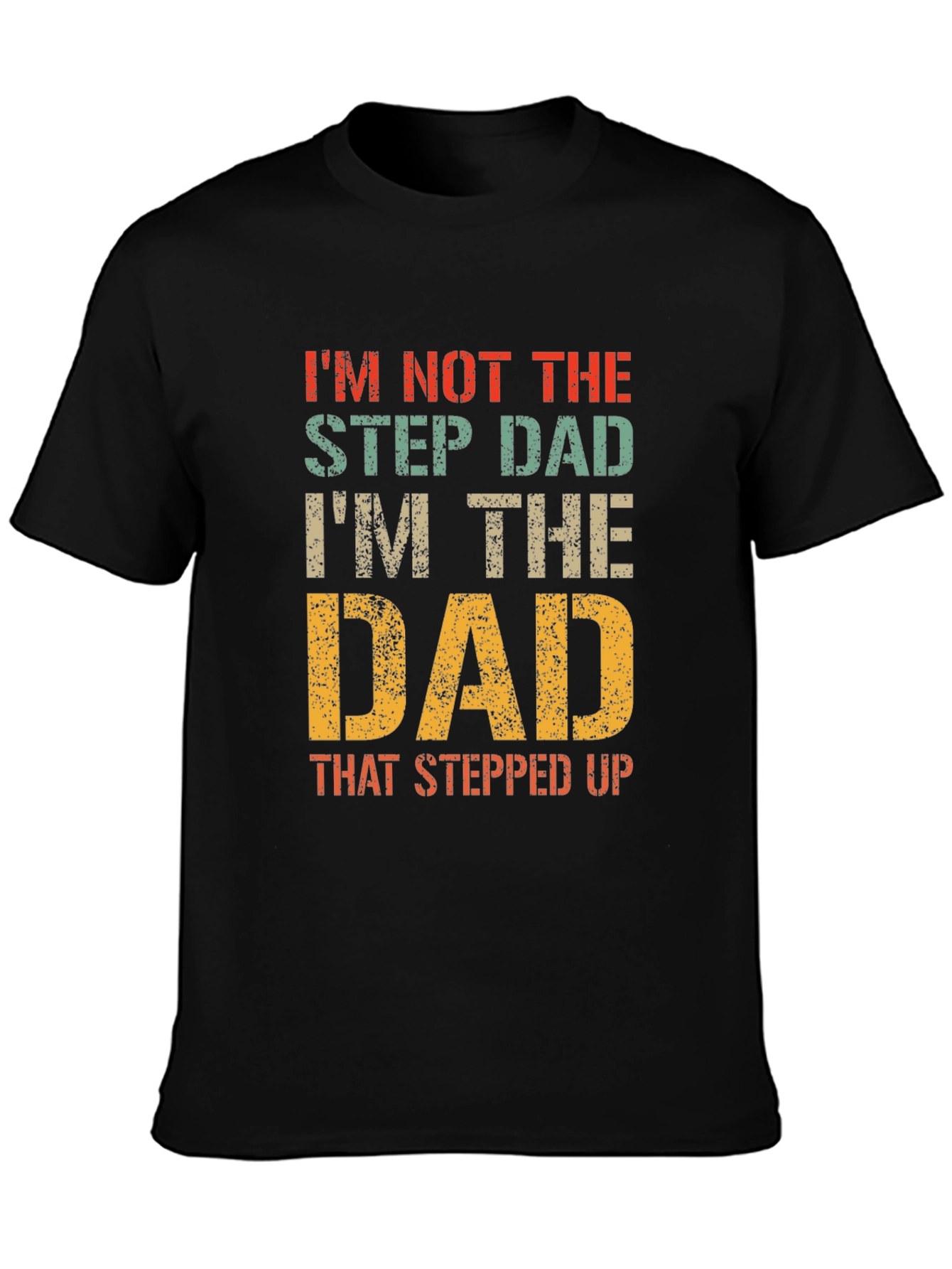 Funny Dad T-Shirt - Not the Step Dad