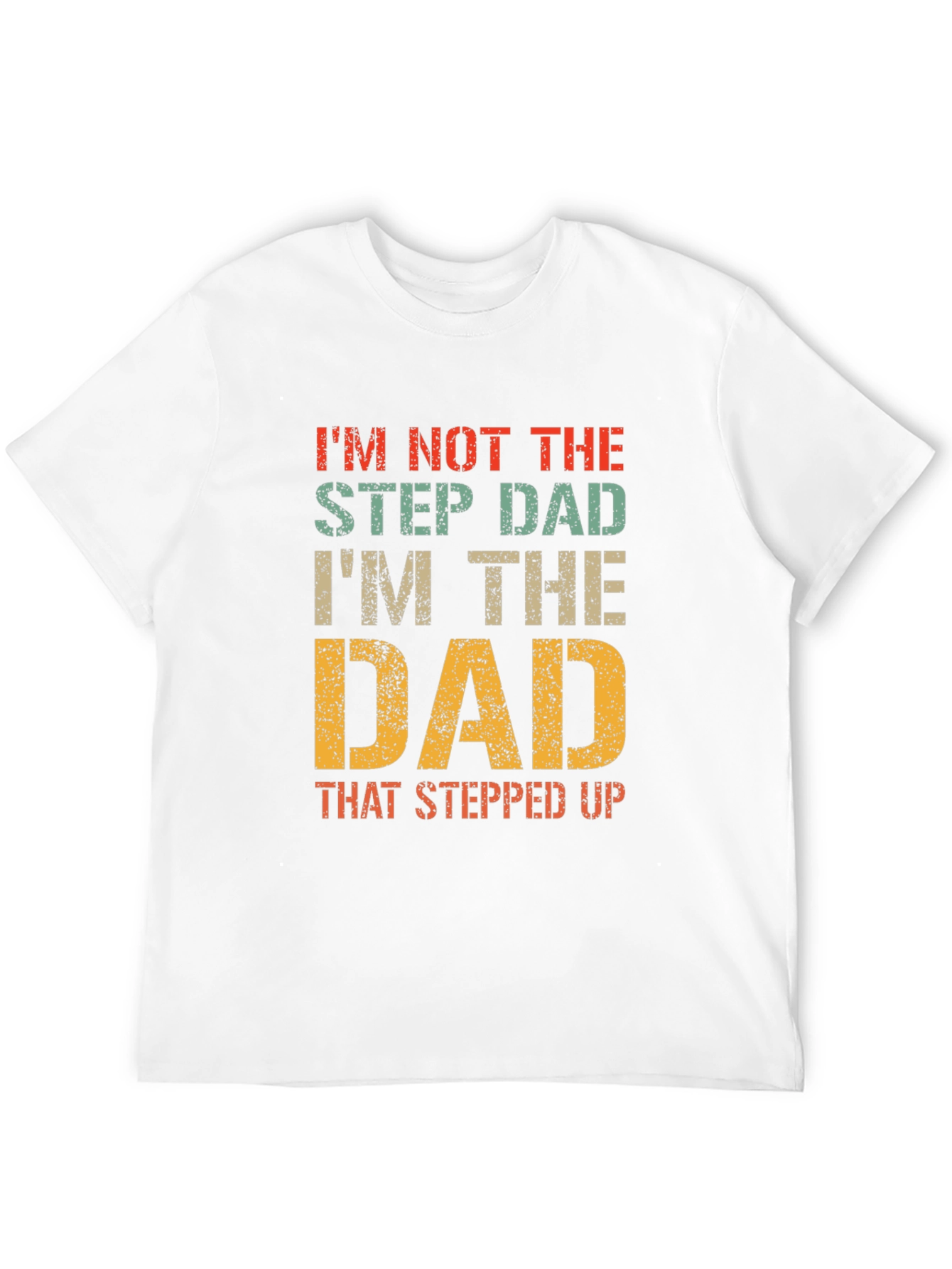 Funny Dad T-Shirt - Not the Step Dad
