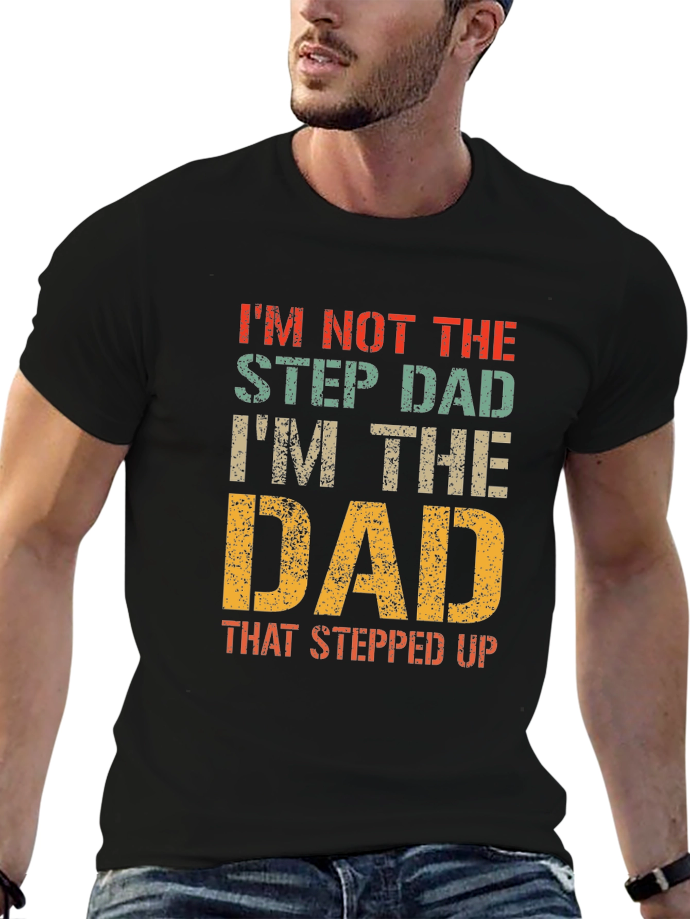 Funny Dad T-Shirt - Not the Step Dad