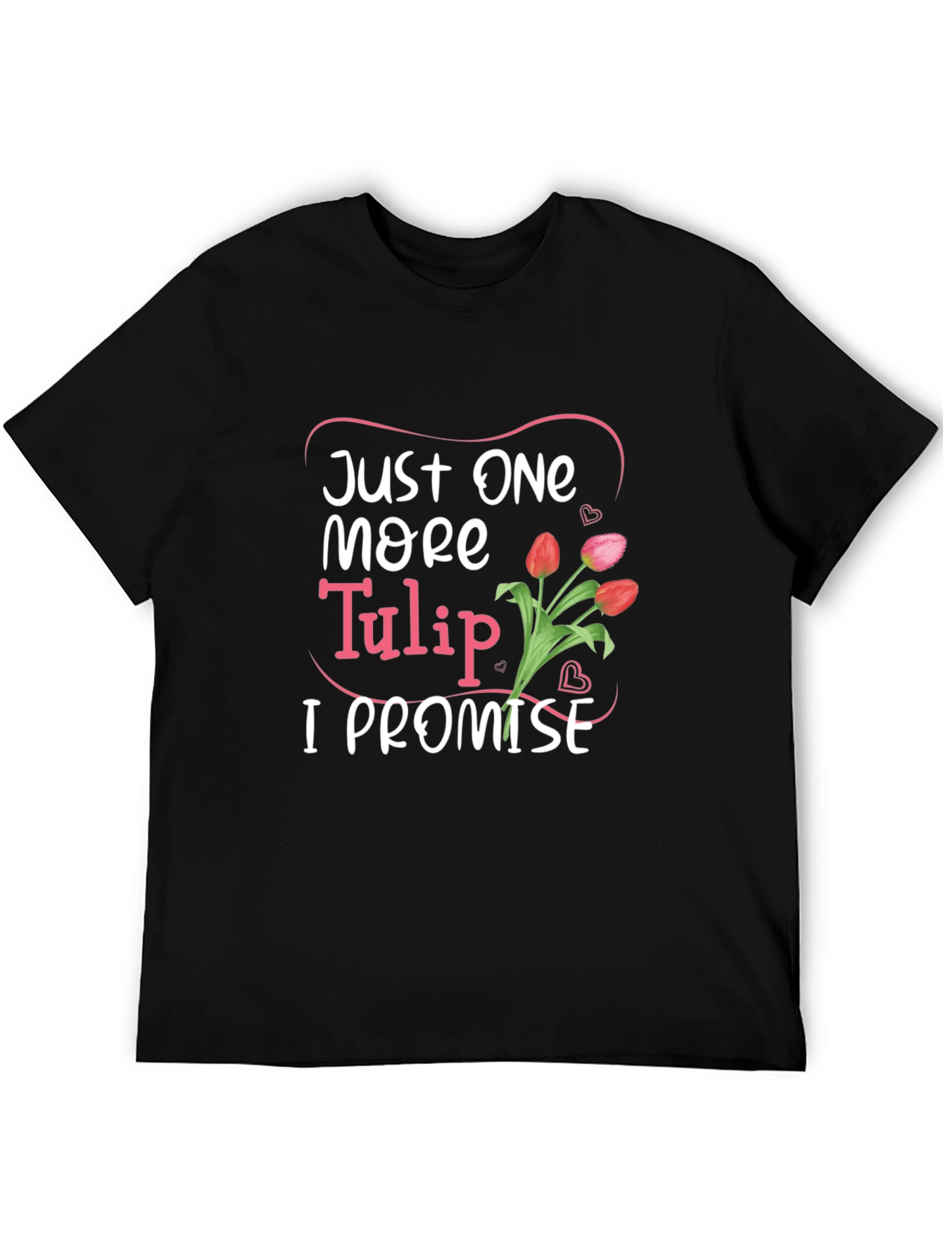 Just One More Tulip Graphic Tee