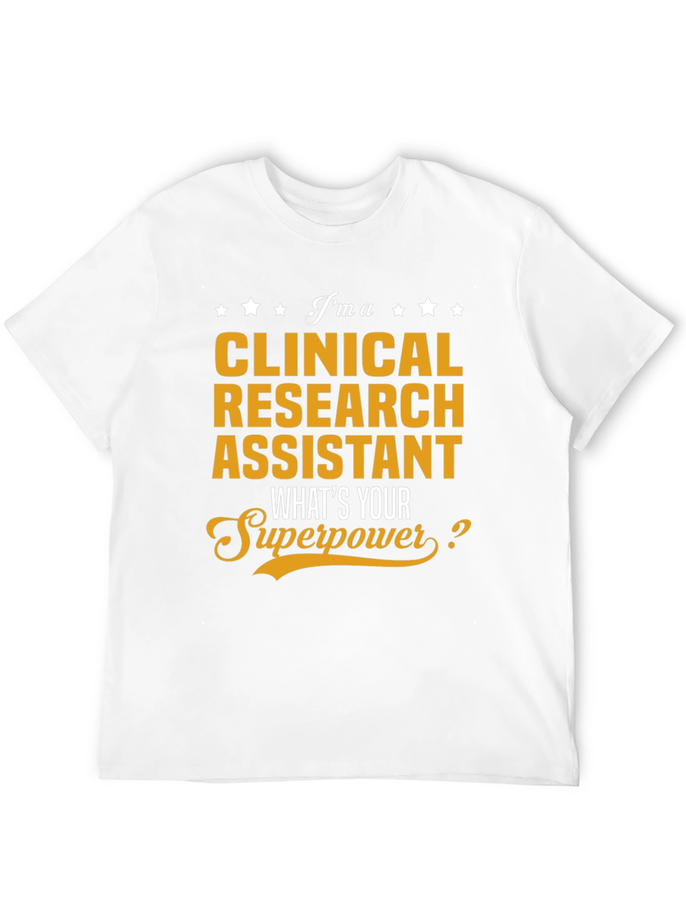 Clinical Research Assistant Superpower T-Shirt