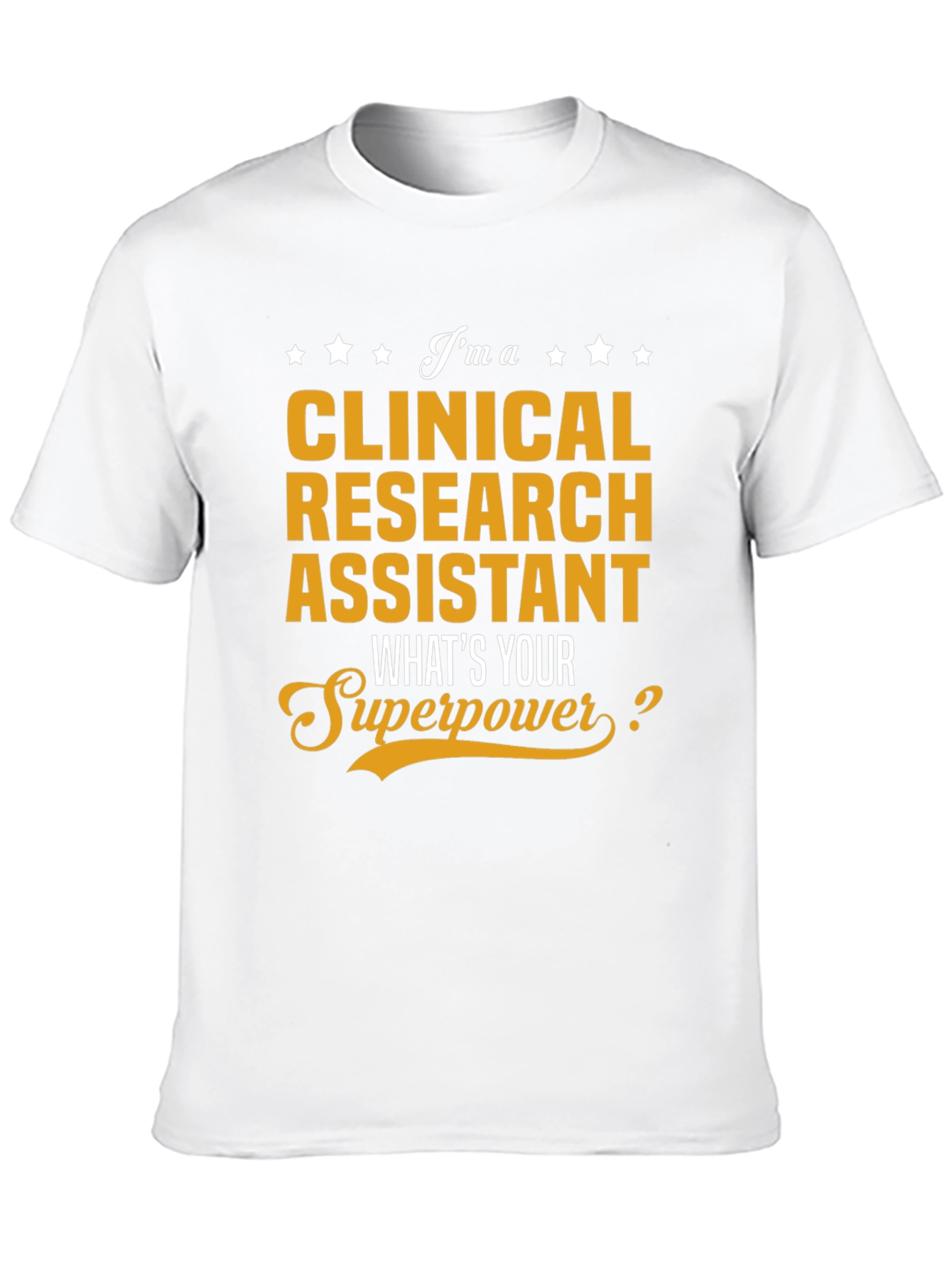 Clinical Research Assistant Superpower T-Shirt