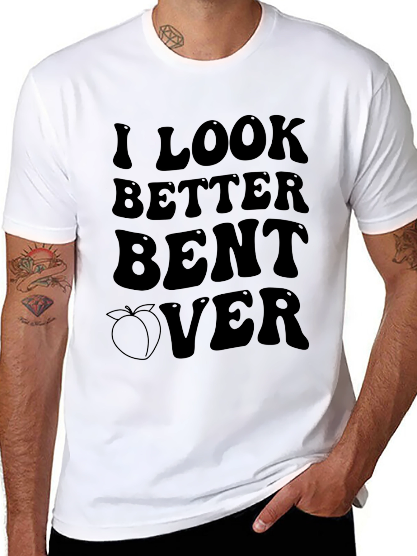 I Look Better Bent Over Graphic T-Shirt
