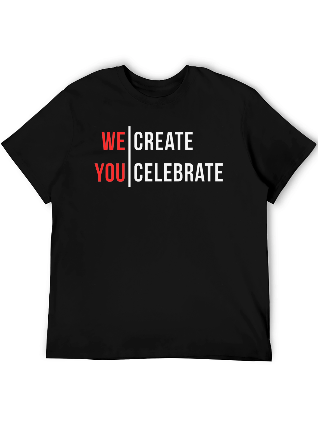We Create You Celebrate Black Graphic Tee