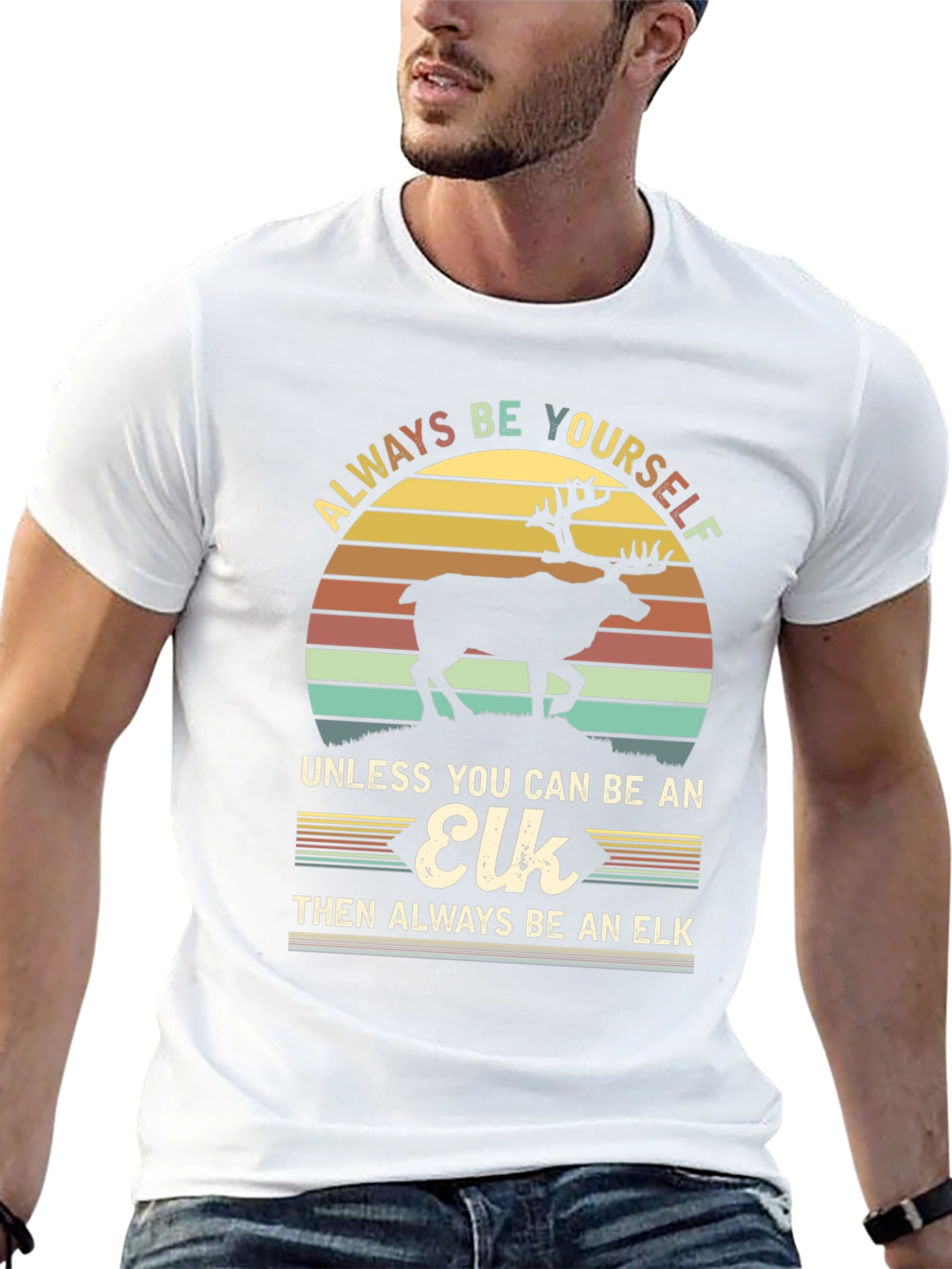 Always Be Yourself Unless Elk T-Shirt