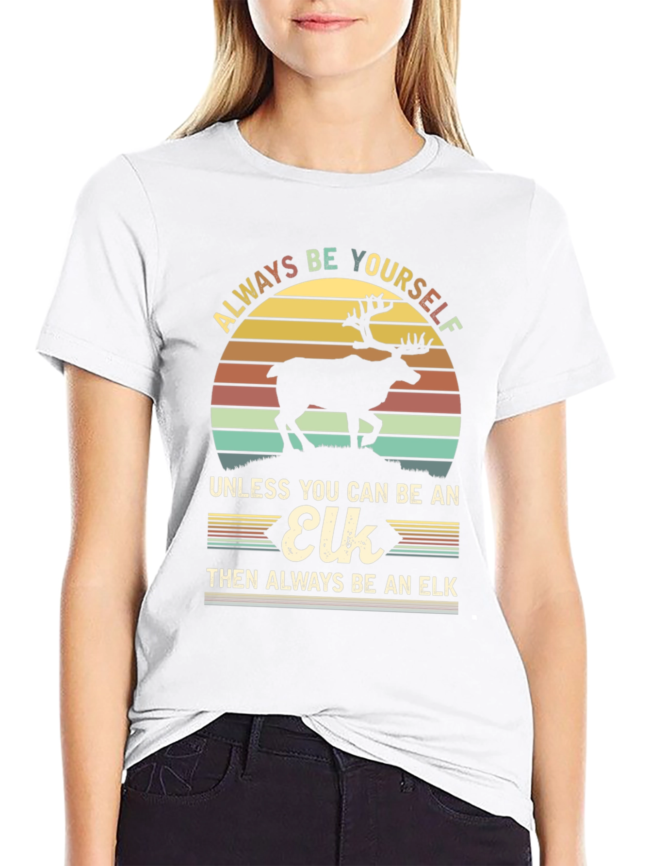 Always Be Yourself Unless Elk T-Shirt