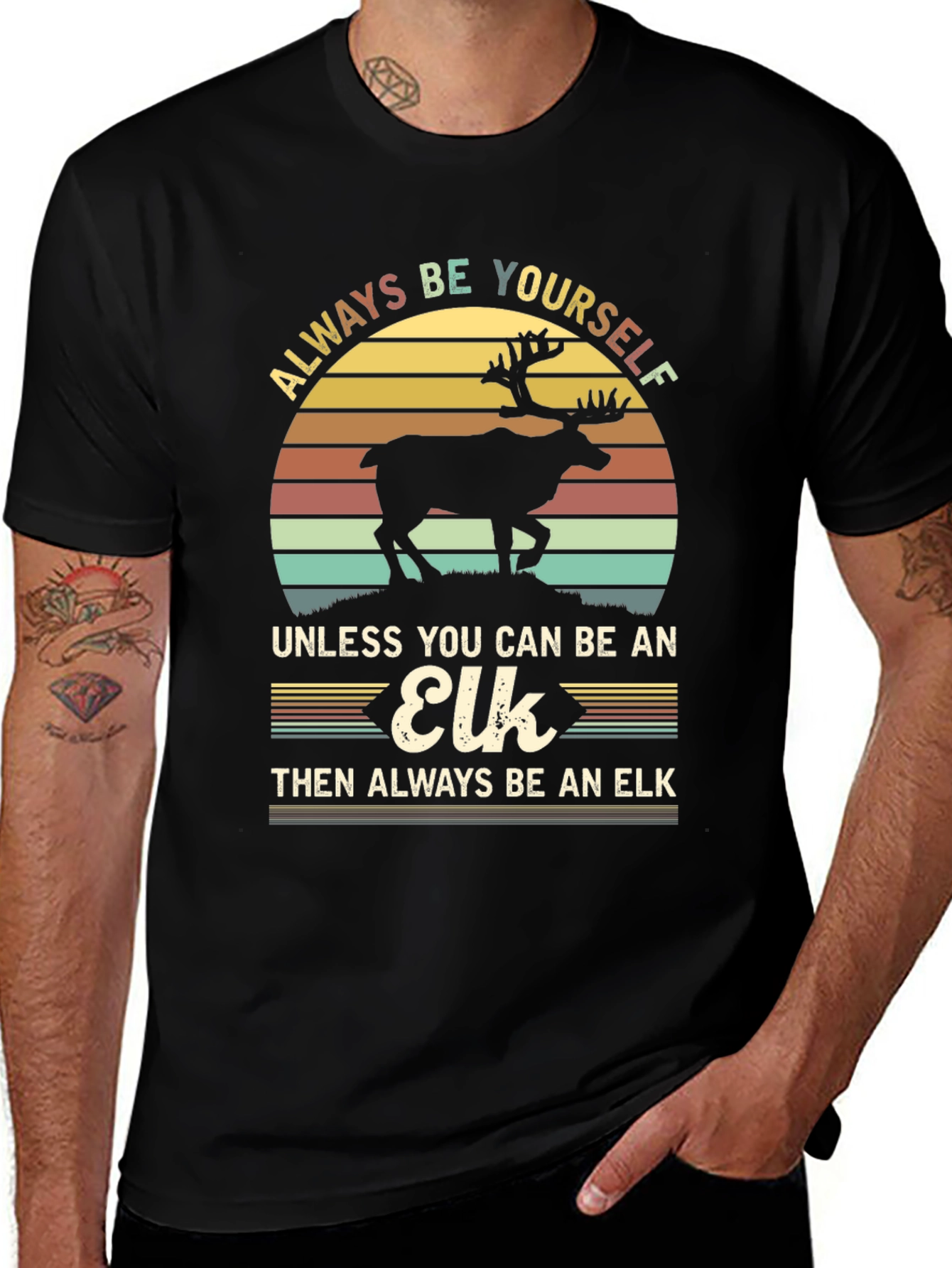 Always Be Yourself Unless Elk T-Shirt
