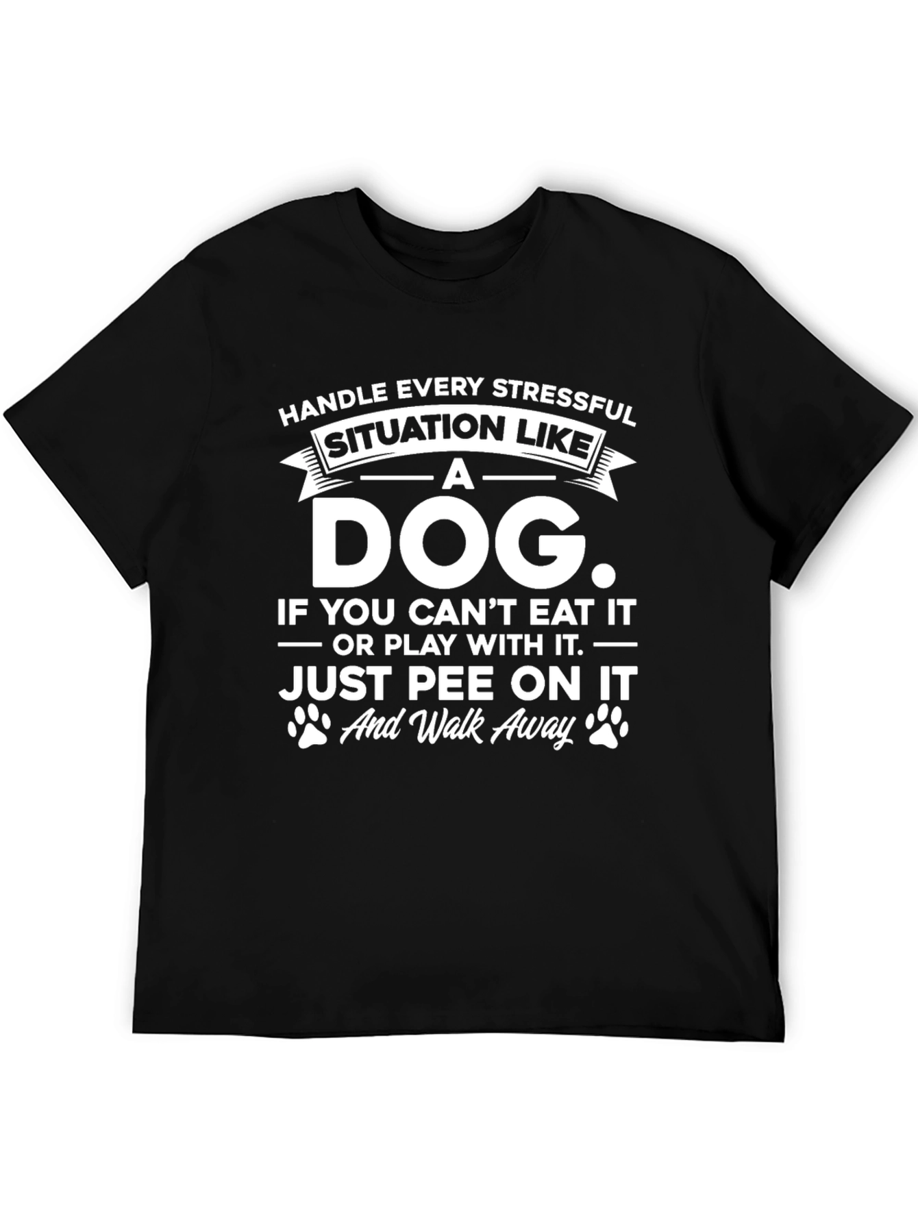 Handle Stress Like a Dog Funny T-Shirt