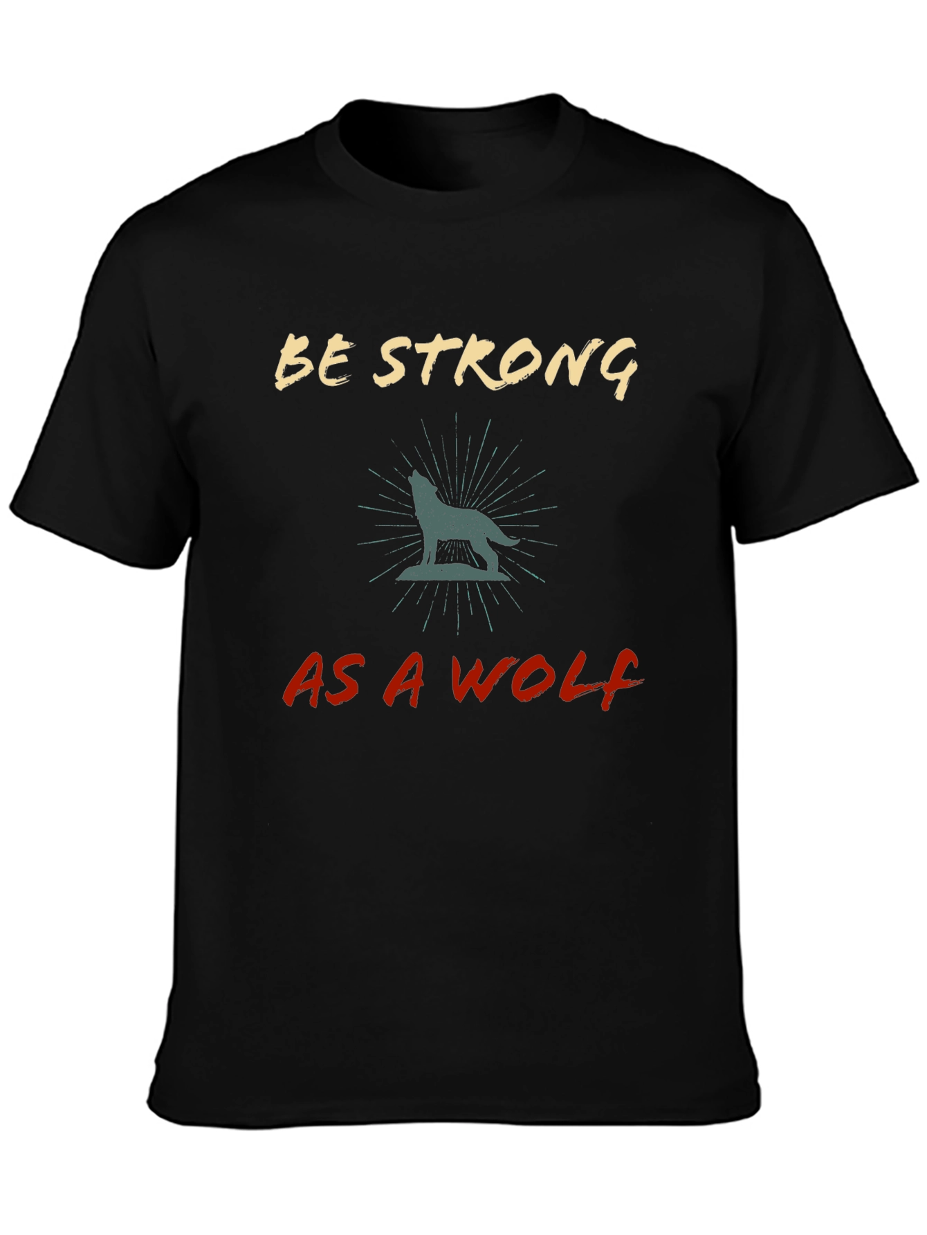 Be Strong As A Wolf Graphic T-Shirt