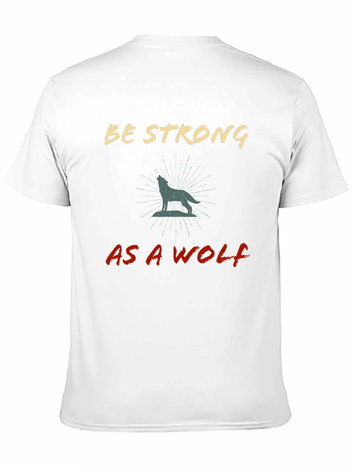 Be Strong As A Wolf Graphic T-Shirt