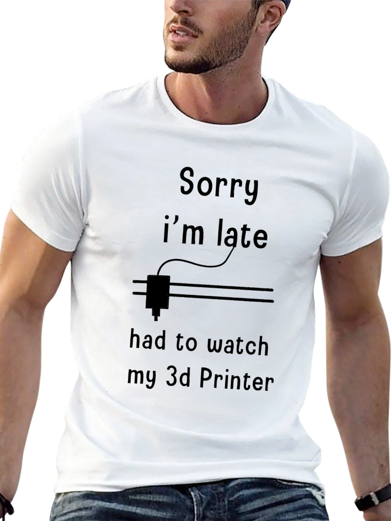 Sorry Im Late 3D Printer T-Shirt