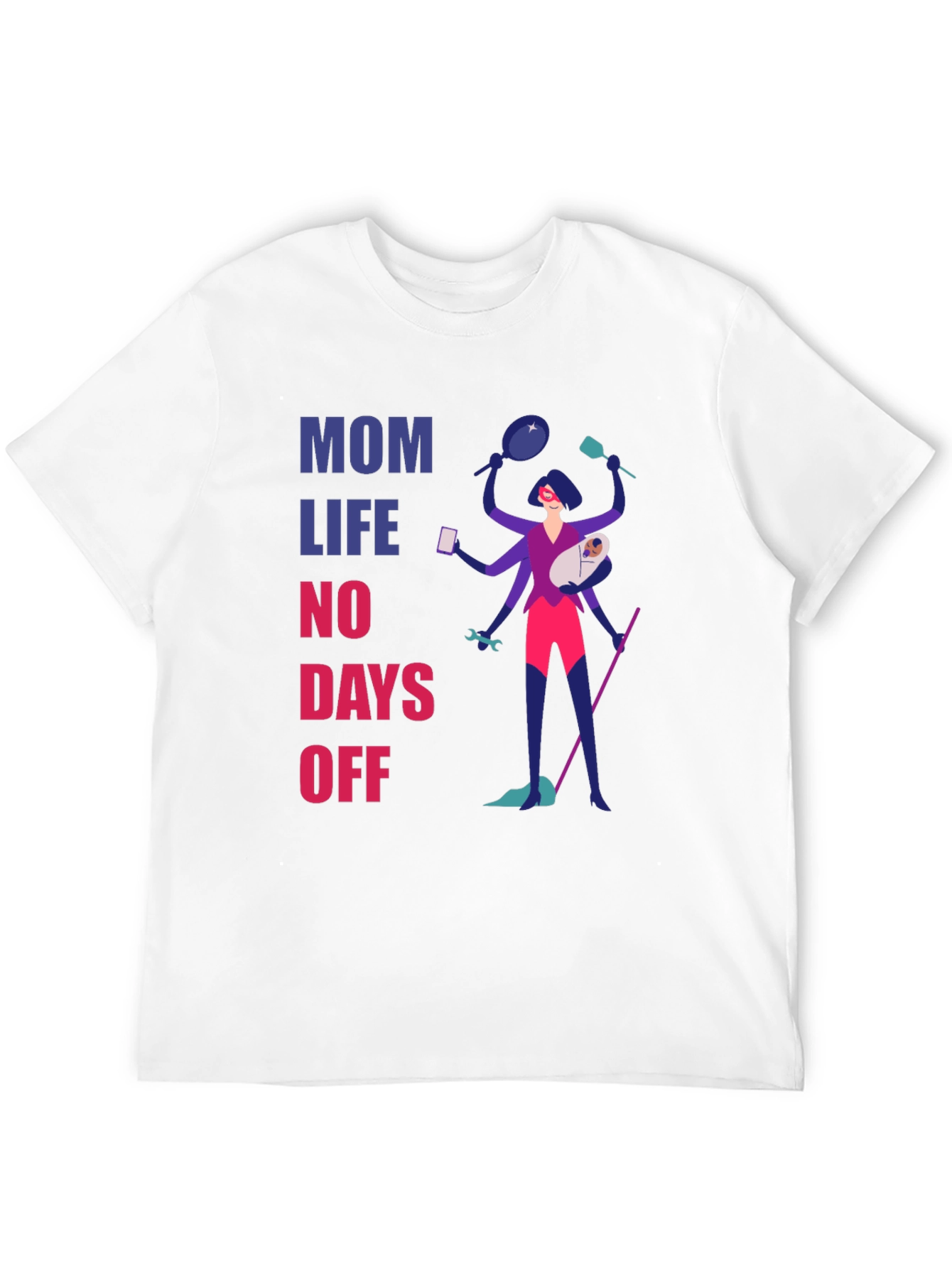 Mom Life No Days Off Graphic T-Shirt