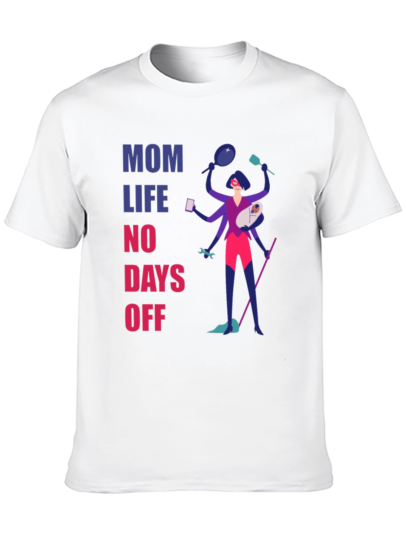 Mom Life No Days Off Graphic T-Shirt